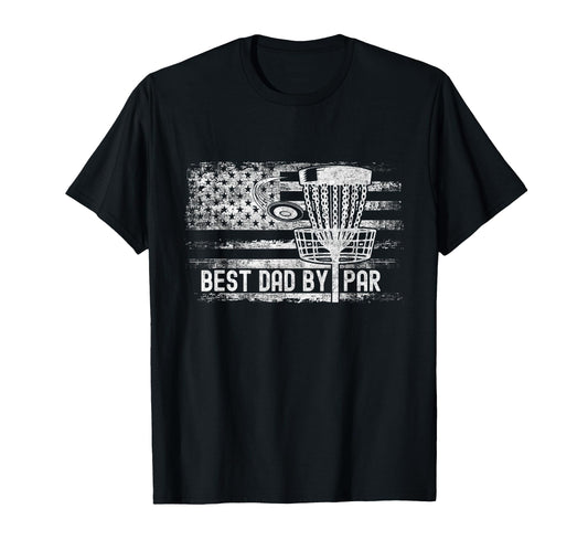 Best Dad Par American Flag Disc Golf T-Shirt - Unique Graphic for Adults - T-Shirt, Sweatshirt, Hoodie