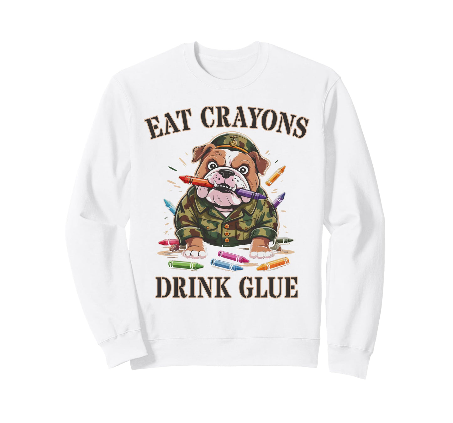 Sarcastic Eat Crayons Drink Glue Sweatshirt - Trendy Graphic Men Women - T-Shirt, Sweatshirt, Hoodie