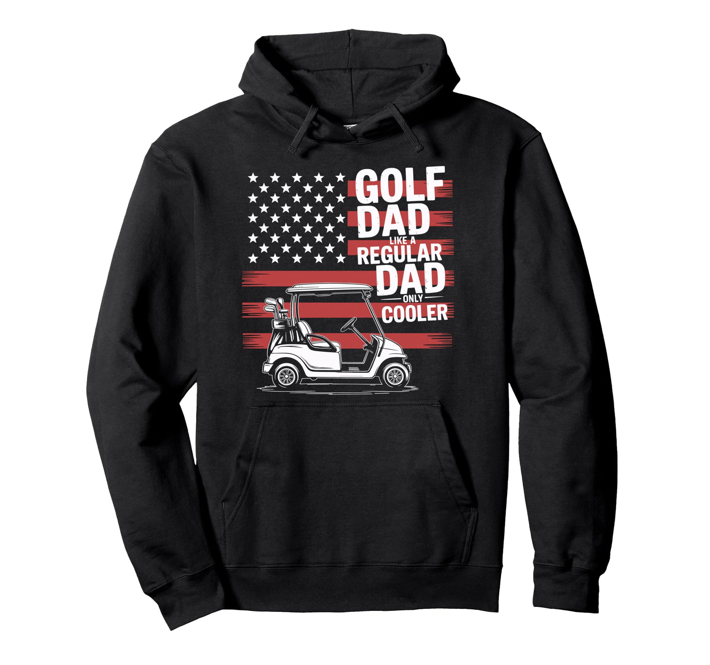 Golf Dad Like Regular Dad Only Cooler Hoodie - Novelty Apparel Unisex - T-Shirt, Sweatshirt, Hoodie
