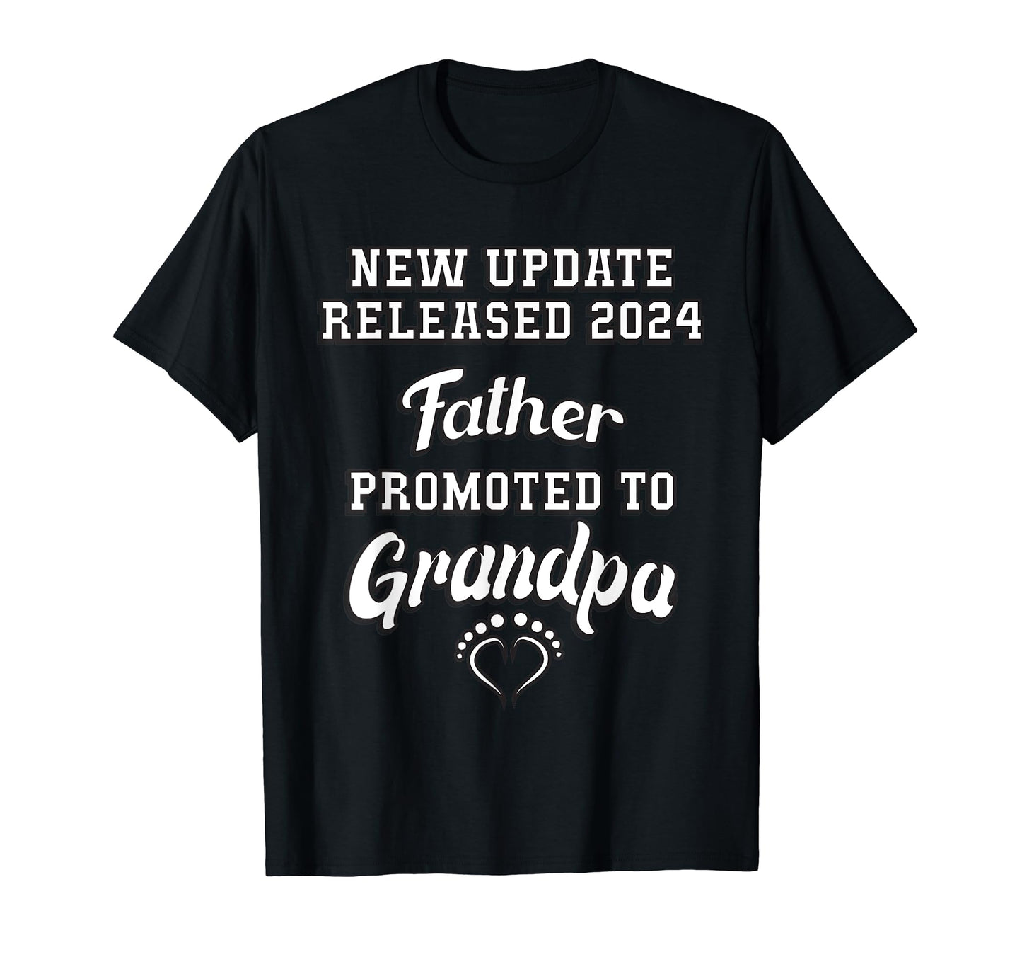 Dad Updates To Grandpa 2024 Promoted To T-Shirt - Trendy Graphic Men Women - T-Shirt, Sweatshirt, Hoodie