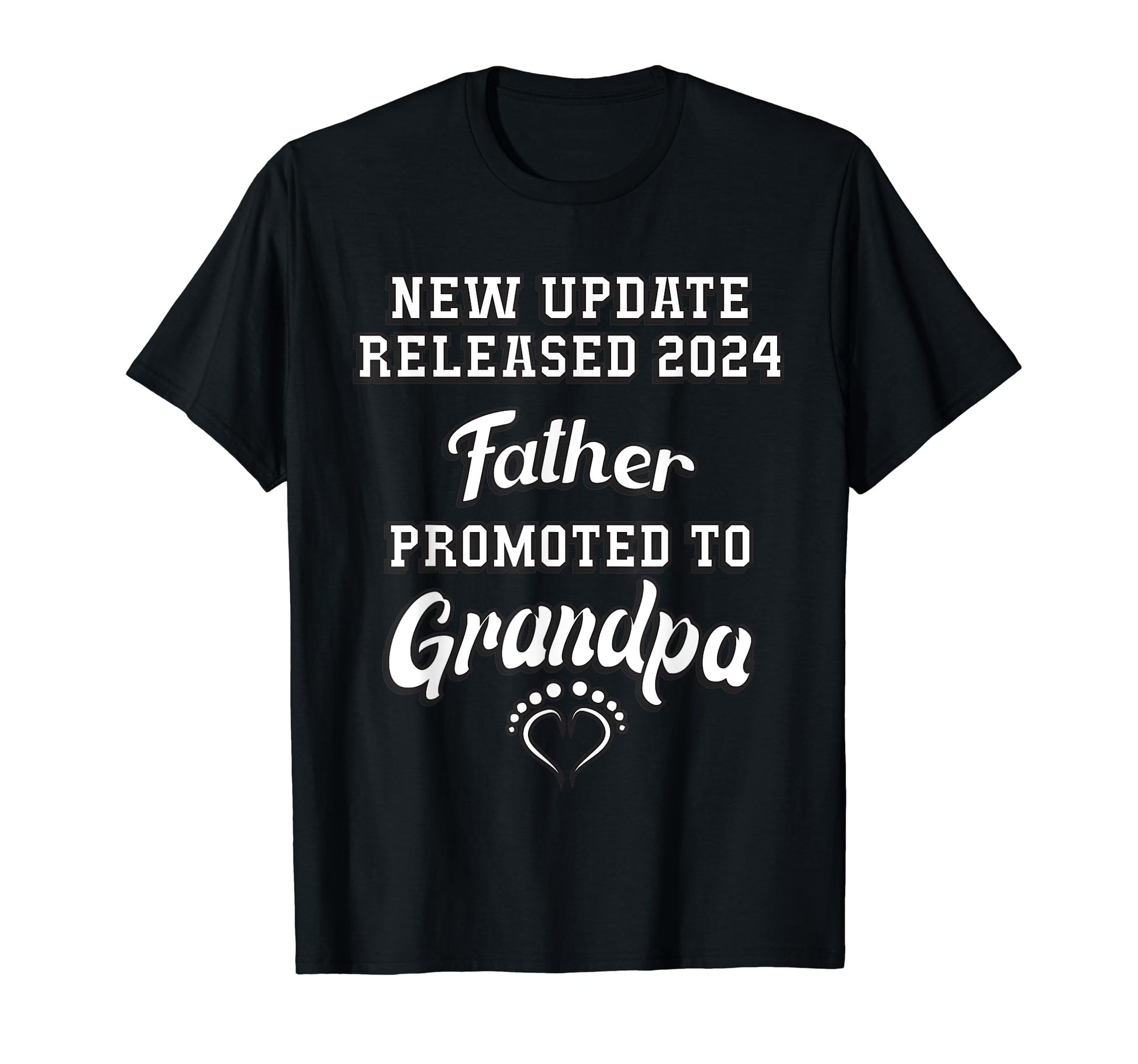 Dad Updates To Grandpa 2024 Promoted To T-Shirt - Trendy Graphic Men Women - T-Shirt, Sweatshirt, Hoodie