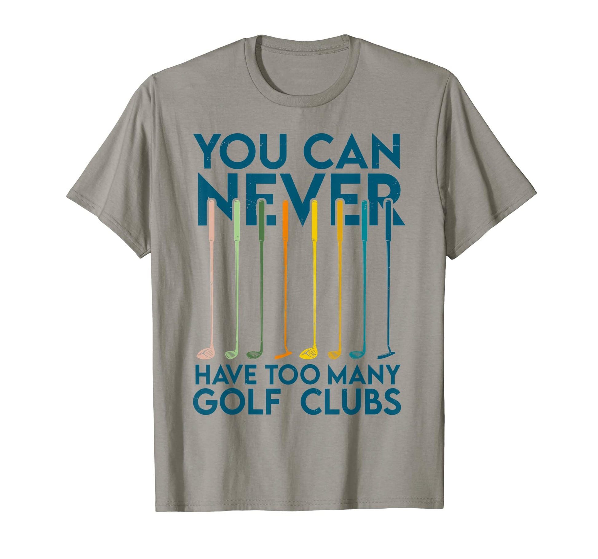 You Can Never Have Too Many Golf T-Shirt - Streetwear Style Men Women - T-Shirt, Sweatshirt, Hoodie