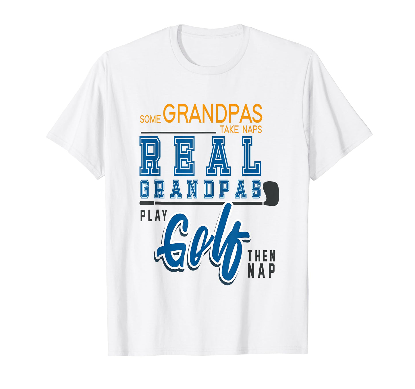 Funny Golfing Grandpa Golf Player T-Shirt - Fun Novelty Design Men Women - T-Shirt, Sweatshirt, Hoodie