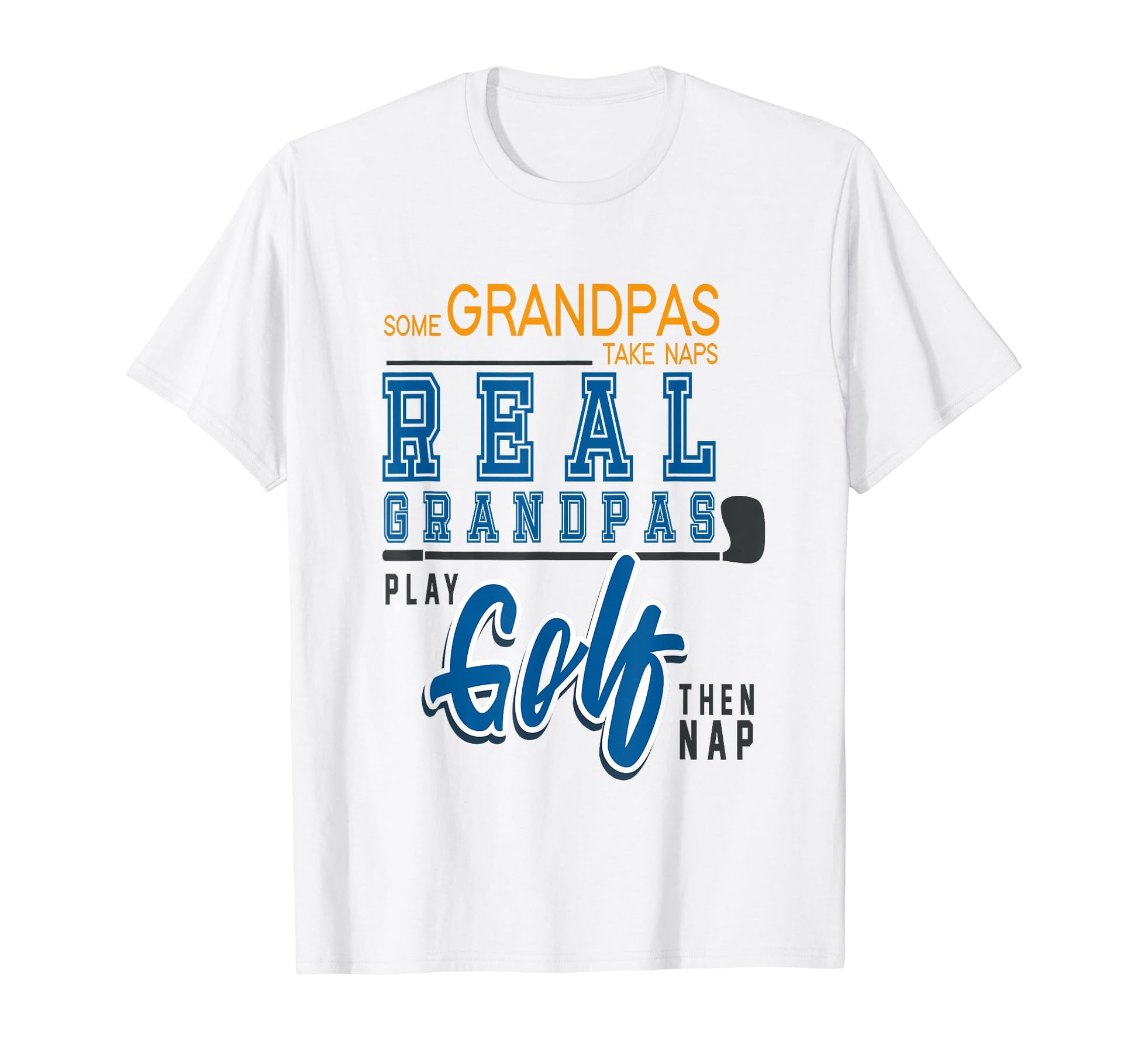 Funny Golfing Grandpa Golf Player T-Shirt - Fun Novelty Design Men Women - T-Shirt, Sweatshirt, Hoodie