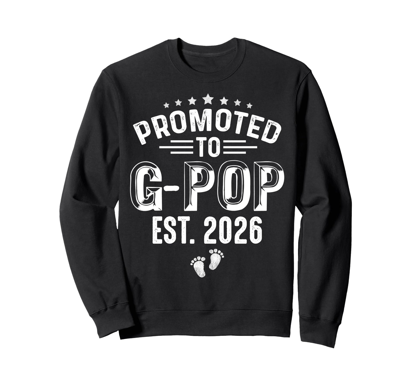 Promoted To G Pop Est 2026 Fathers Sweatshirt - Streetwear Style Unisex - T-Shirt, Sweatshirt, Hoodie