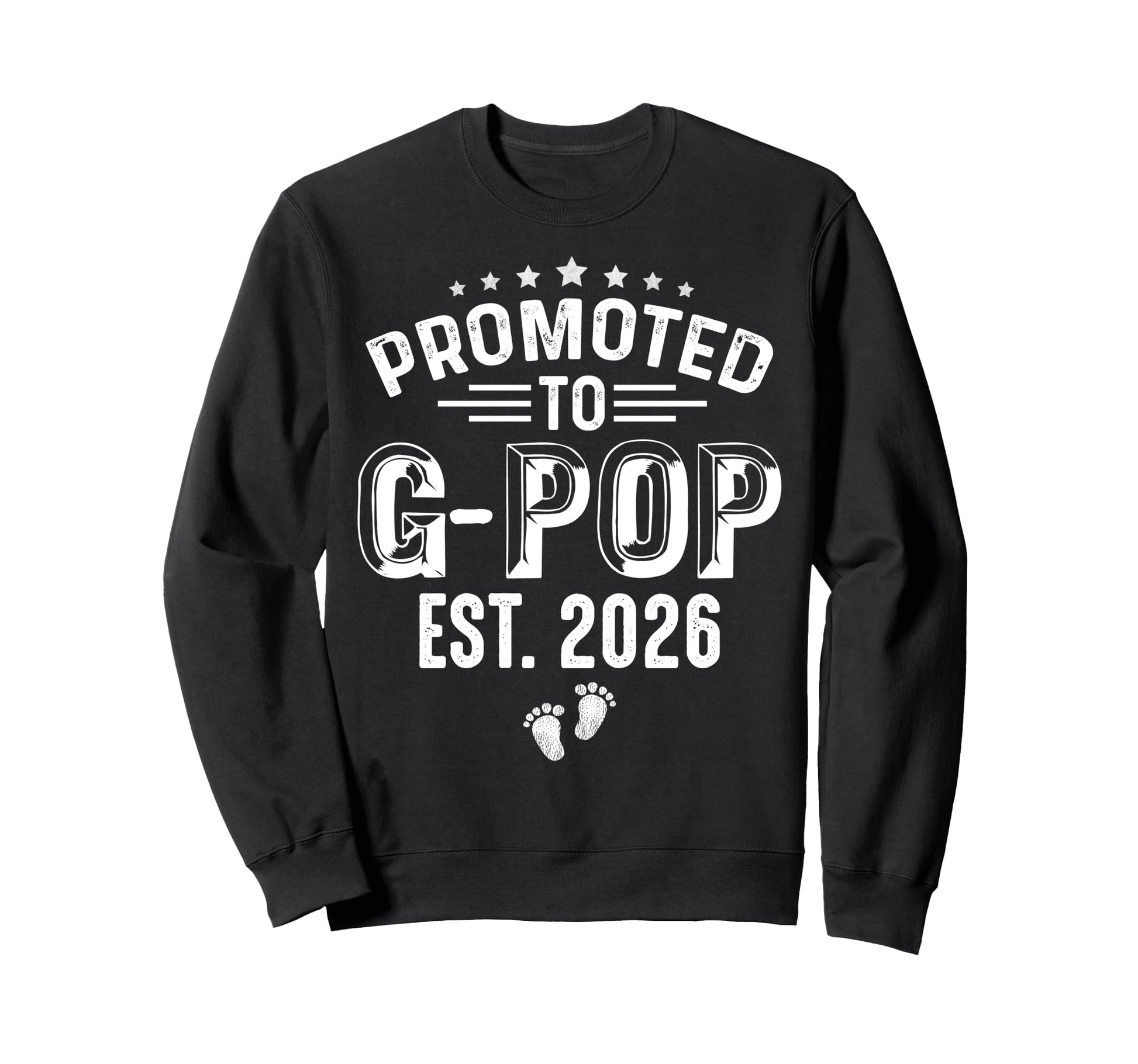 Promoted To G Pop Est 2026 Fathers Sweatshirt - Streetwear Style Unisex - T-Shirt, Sweatshirt, Hoodie