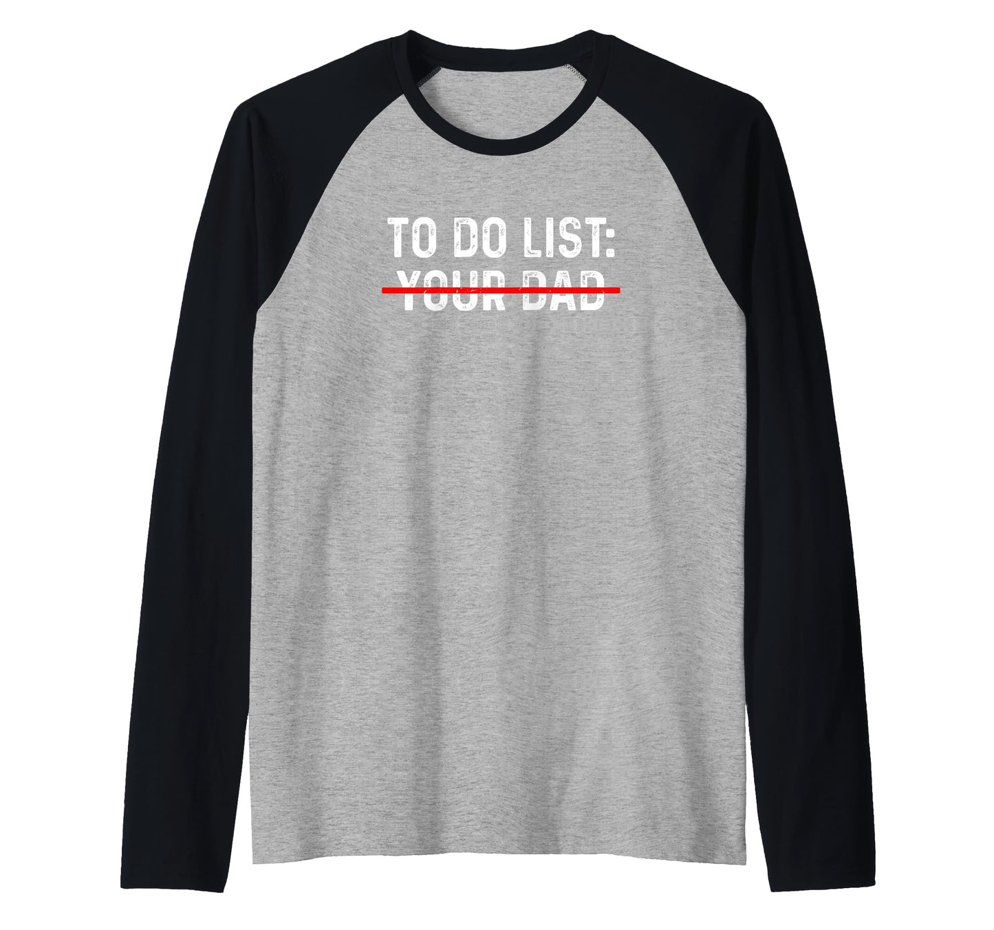 To Do List Your Mom Your Sister Your T-Shirt - Minimalist Print Men Women - T-Shirt, Sweatshirt, Hoodie