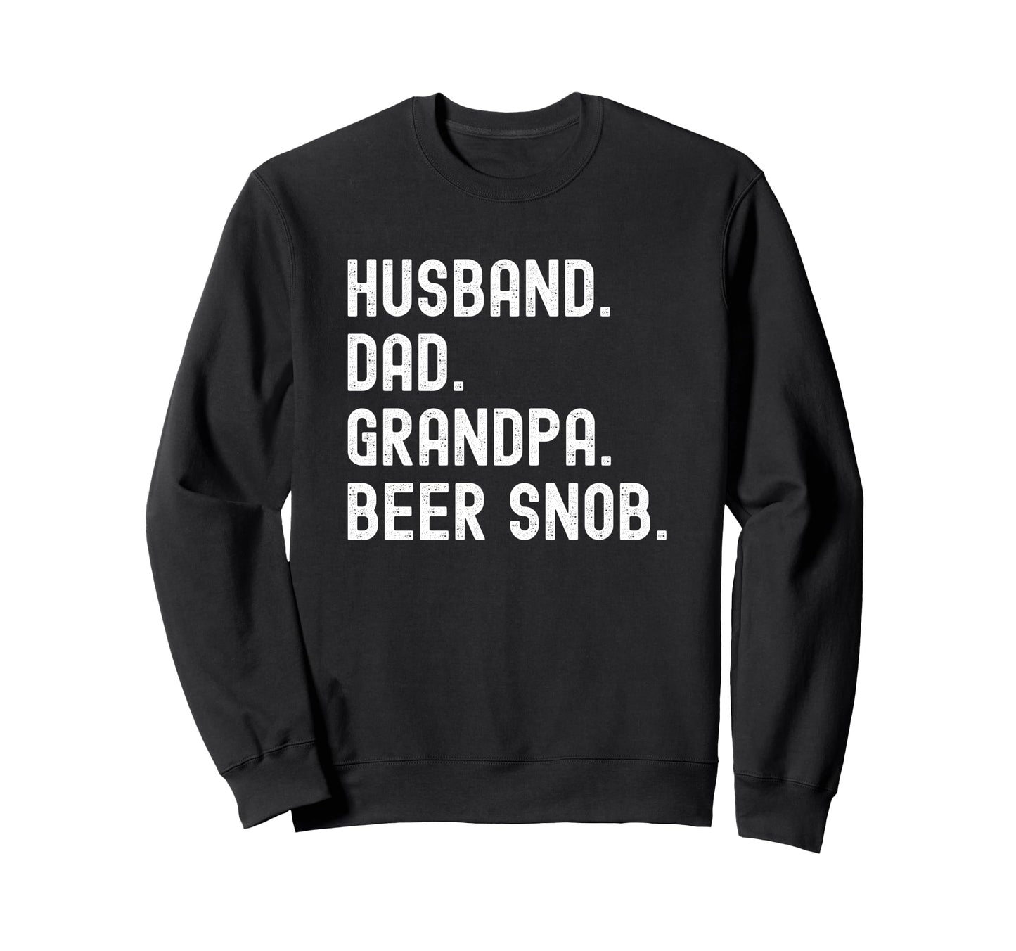 Husband Dad Grandpa Beer Snob T Shirts T-Shirt - Fun Novelty Design Unisex - T-Shirt, Sweatshirt, Hoodie