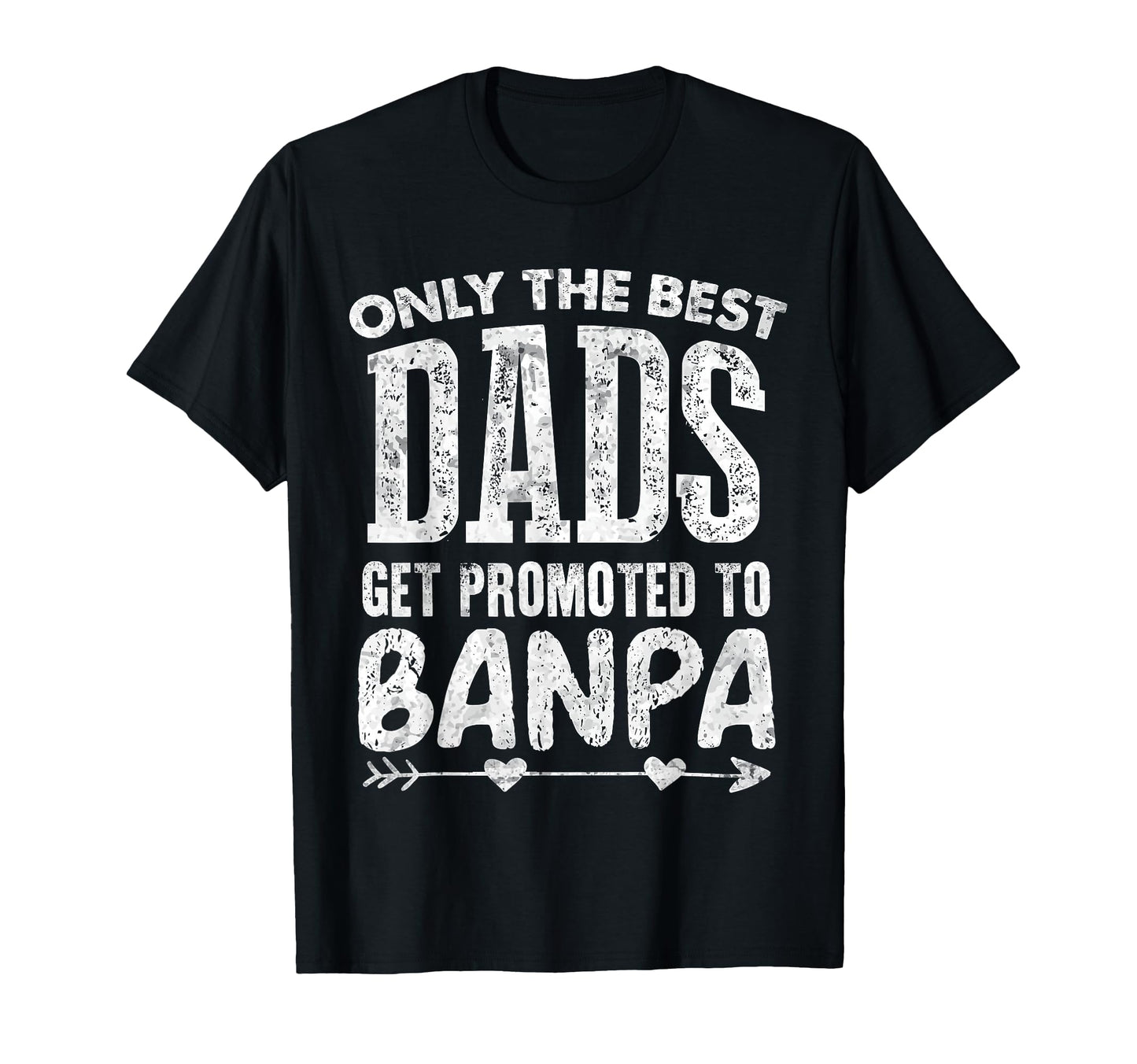Best Dads Get Promoted To Banpa T-Shirt - Novelty Apparel for Adults - T-Shirt, Sweatshirt, Hoodie