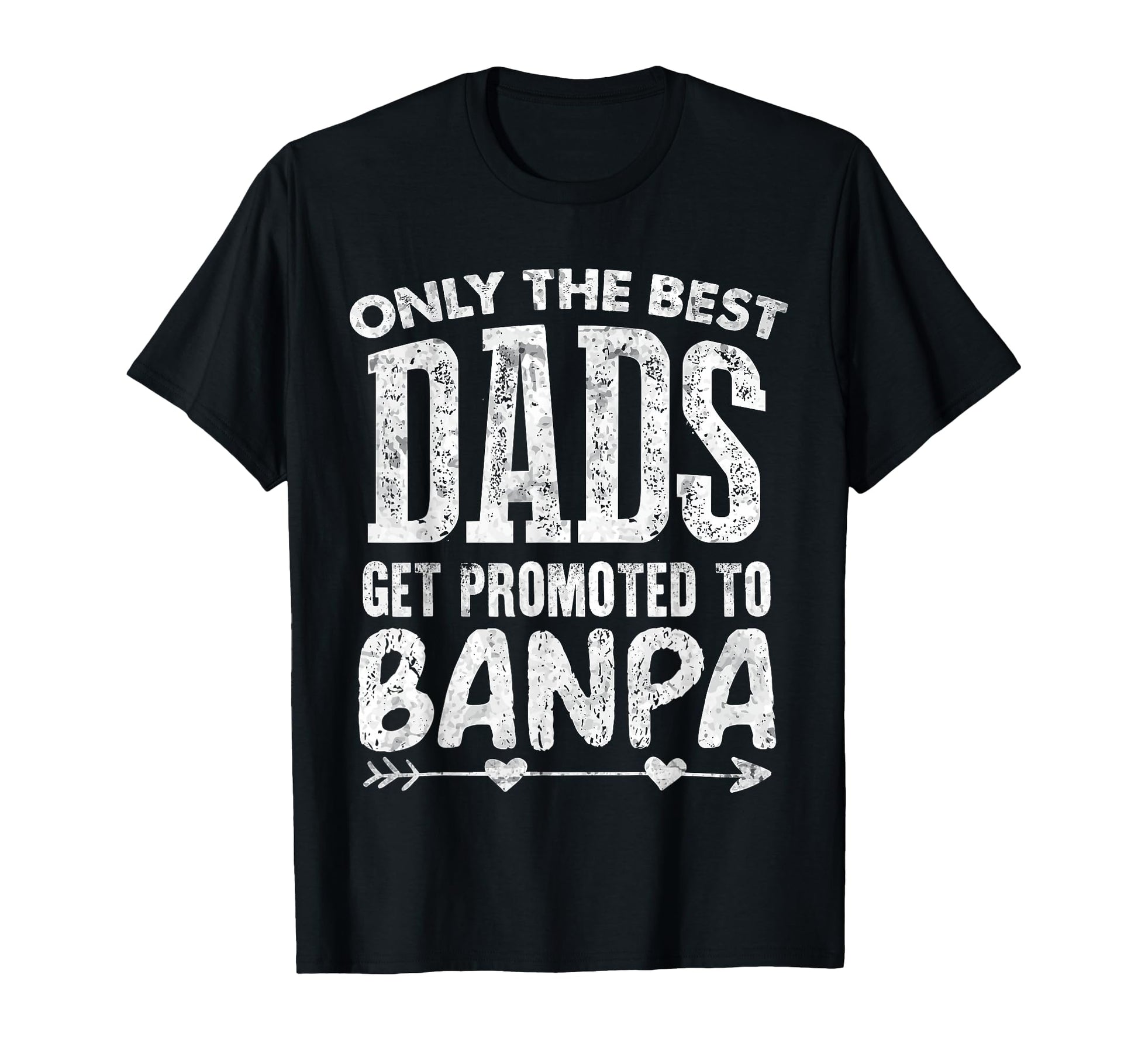 Best Dads Get Promoted To Banpa T-Shirt - Novelty Apparel for Adults - T-Shirt, Sweatshirt, Hoodie