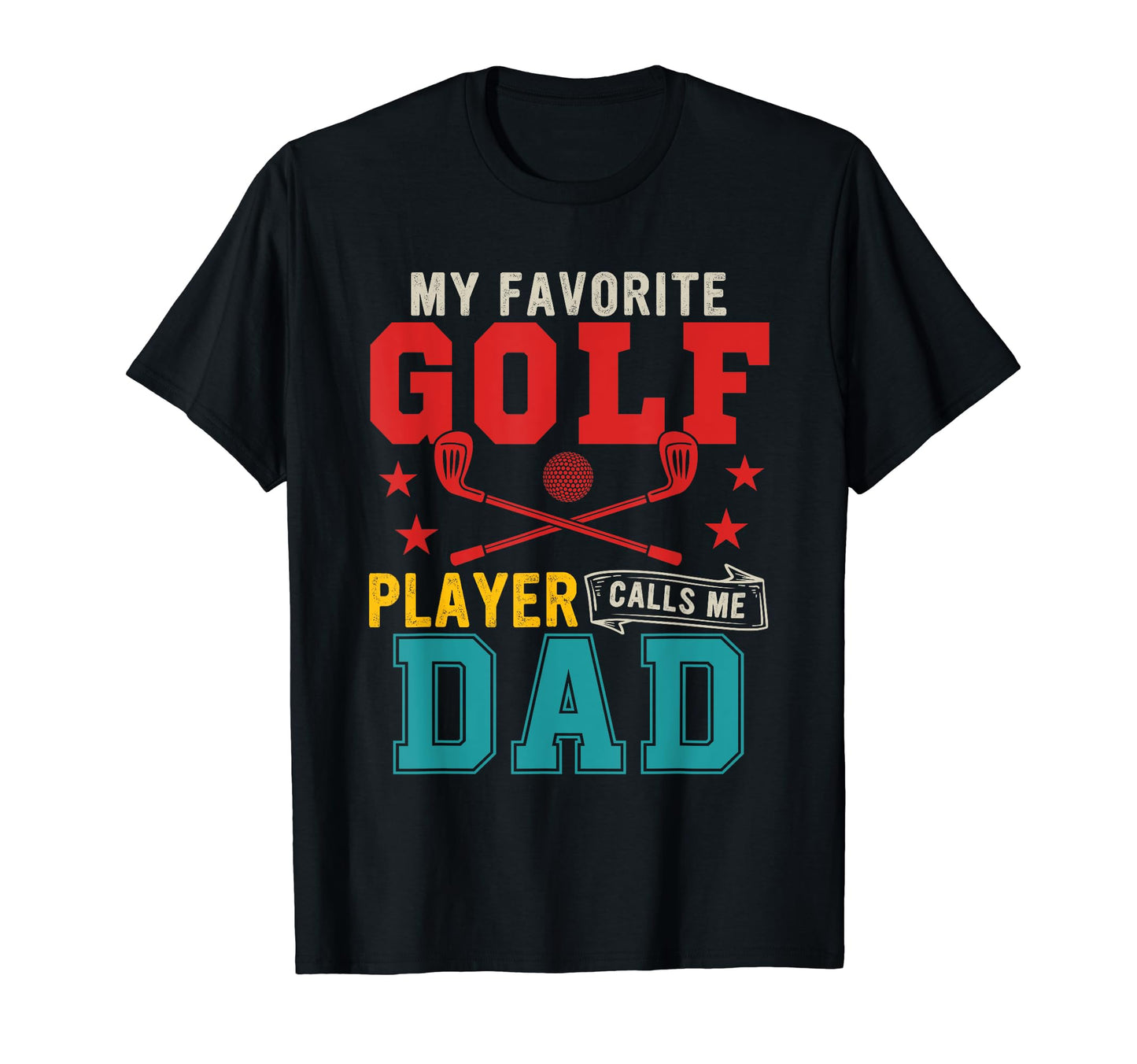 My Favorite Golf Player Calls Me Dad T-Shirt - Minimalist Print Men Women - T-Shirt, Sweatshirt, Hoodie