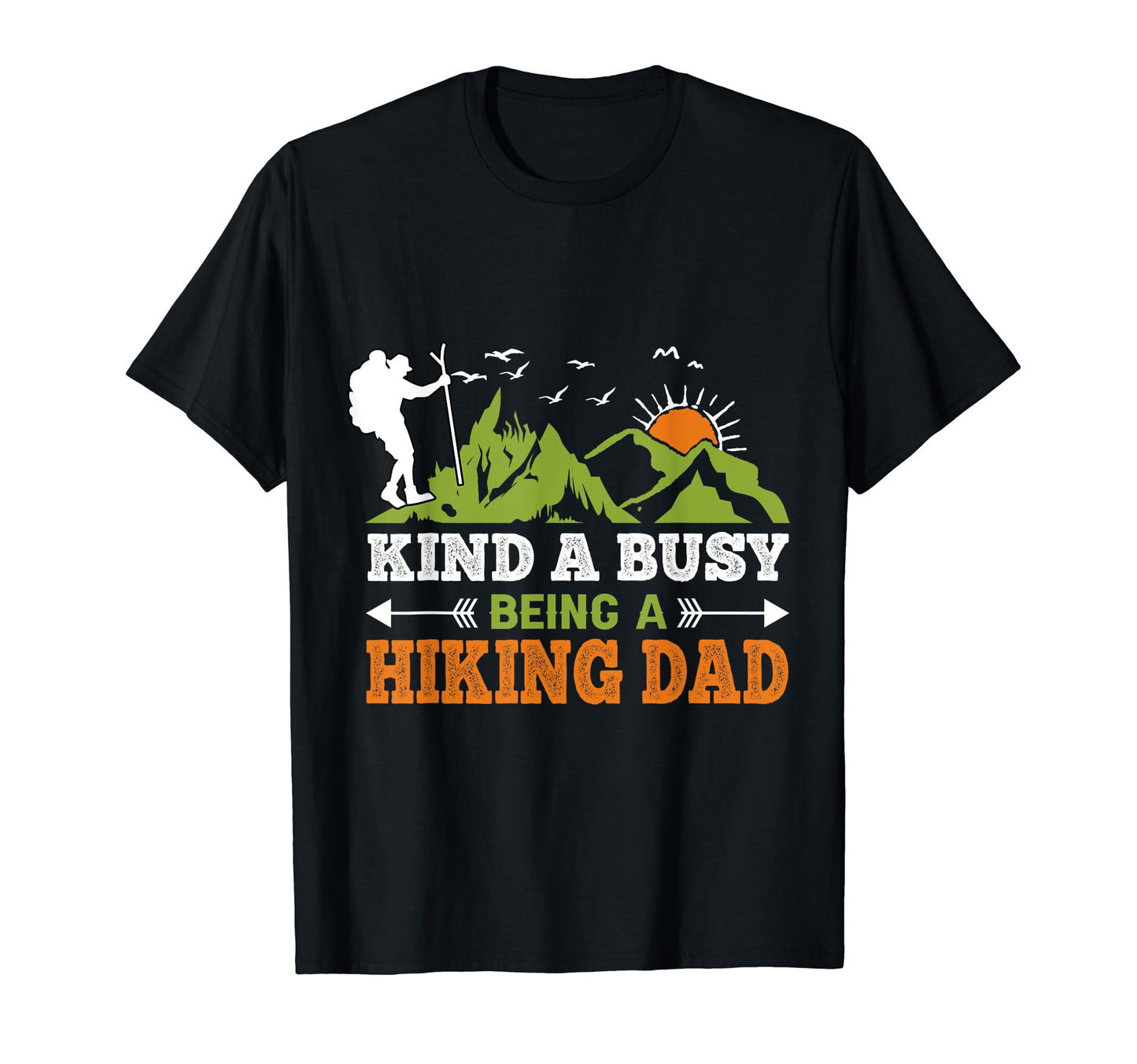 Kind Busy Being Hiking Dad Hike Gift Sweatshirt - Graphic Print for Adults - T-Shirt, Sweatshirt, Hoodie