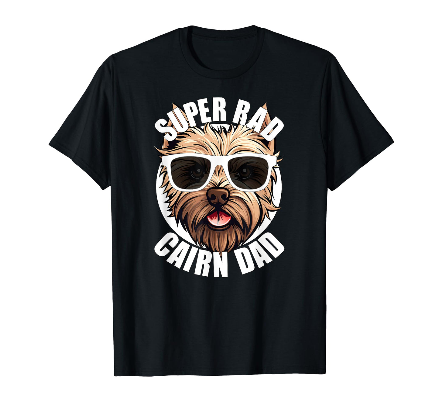 Cairn Terrier Dad Puppy Dog Funny T-Shirt - Casual Everyday Wear Men Women - T-Shirt, Sweatshirt, Hoodie