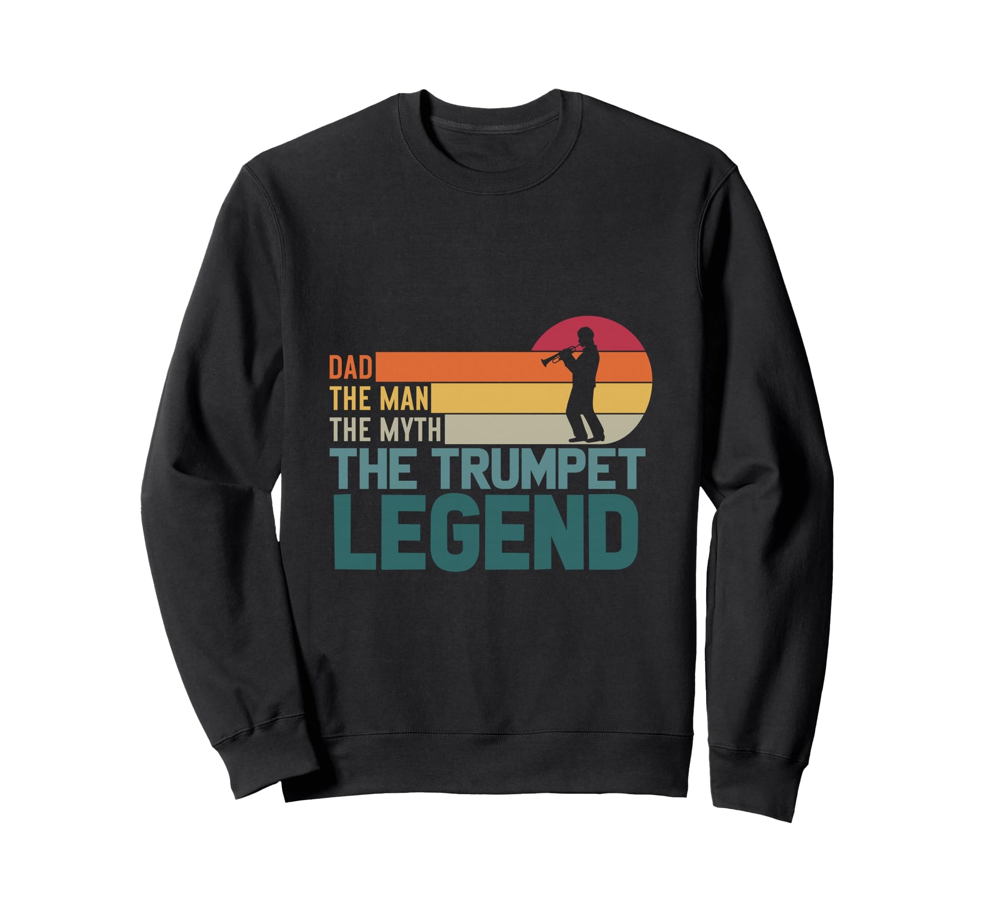 Dad Myth Trumpet Legend Sweatshirt - Custom Art Print Unisex - T-Shirt, Sweatshirt, Hoodie
