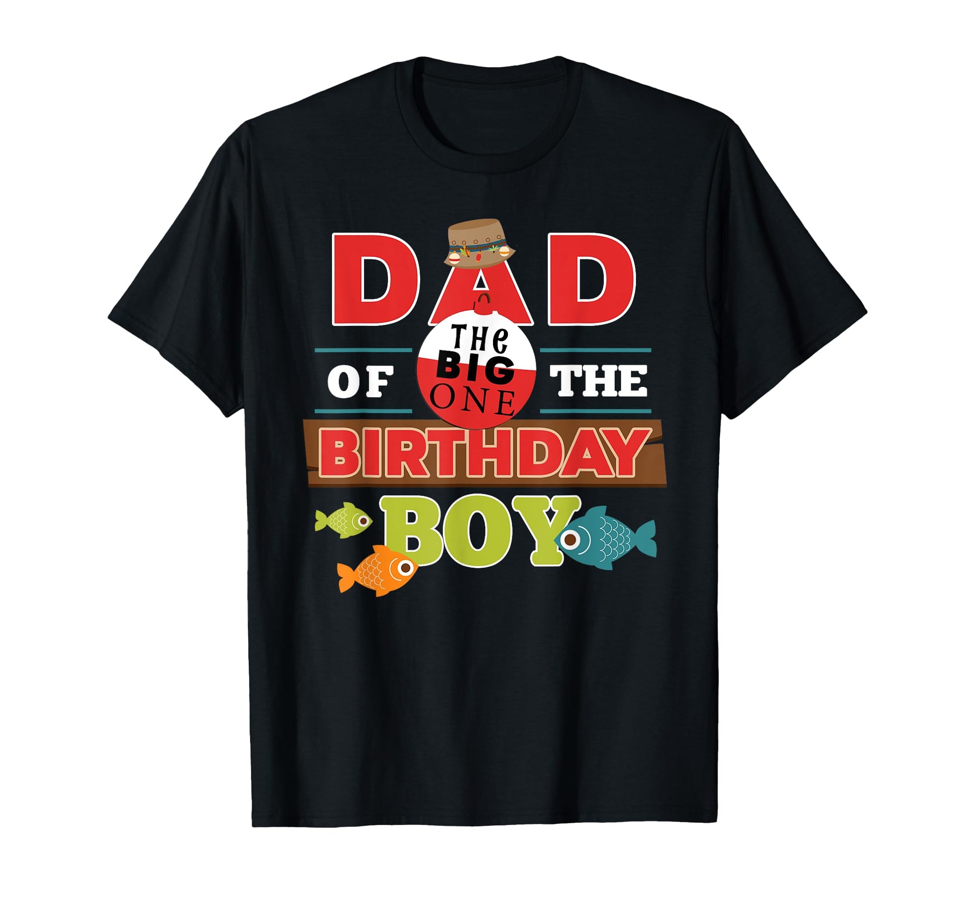 Big One Fishing Theme Dad Birthday T-Shirt - Fun Novelty Design for Adults - T-Shirt, Sweatshirt, Hoodie