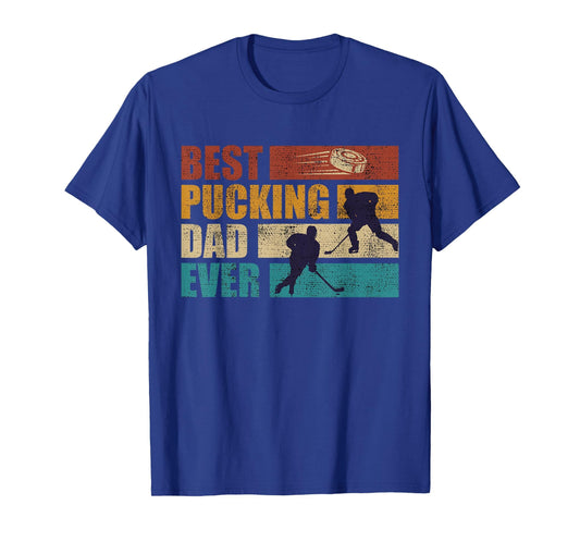 Best Pucking Dad Ever Hockey Dad T-Shirt - Streetwear Style for Adults - T-Shirt, Sweatshirt, Hoodie