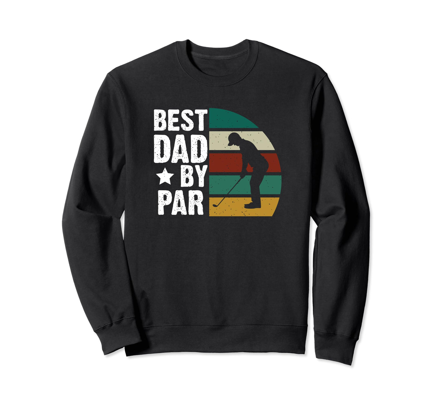 Best Dad Par Sweatshirt - Casual Everyday Wear Men Women - T-Shirt, Sweatshirt, Hoodie