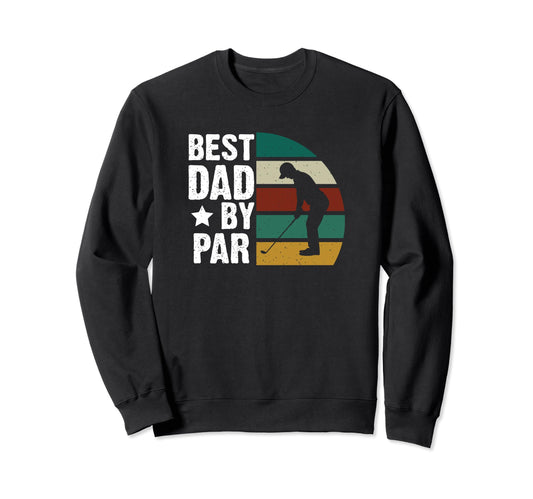 Best Dad Par Sweatshirt - Casual Everyday Wear Men Women - T-Shirt, Sweatshirt, Hoodie