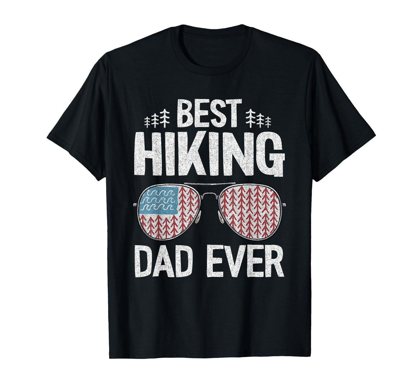Best Hiking Dad Ever American Flag T-Shirt - Trendy Graphic for Adults - T-Shirt, Sweatshirt, Hoodie
