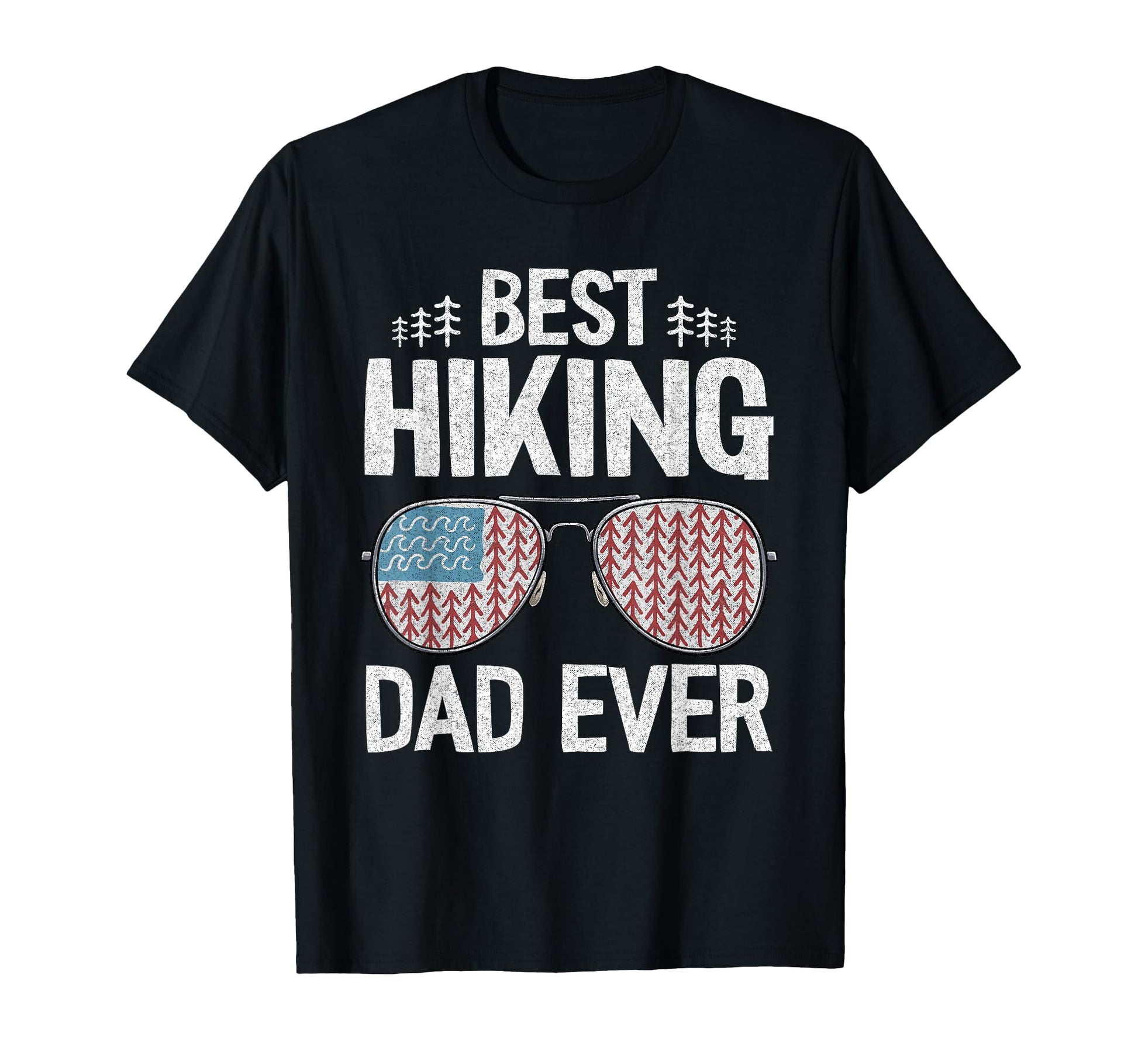 Best Hiking Dad Ever American Flag T-Shirt - Trendy Graphic for Adults - T-Shirt, Sweatshirt, Hoodie