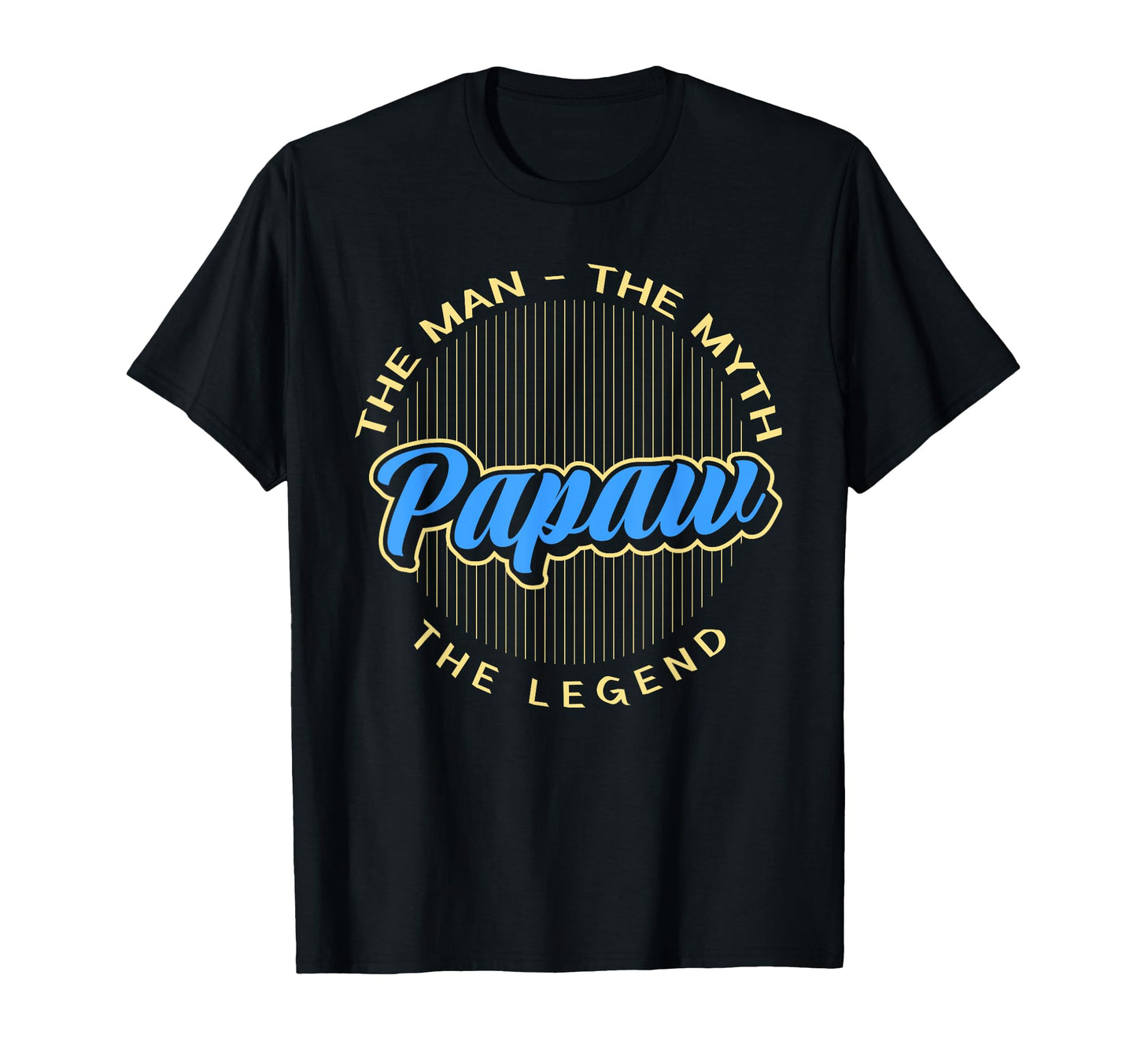 Papaw Myth Legend Dad Grandpa T-Shirt - Fun Novelty Design Men Women - T-Shirt, Sweatshirt, Hoodie
