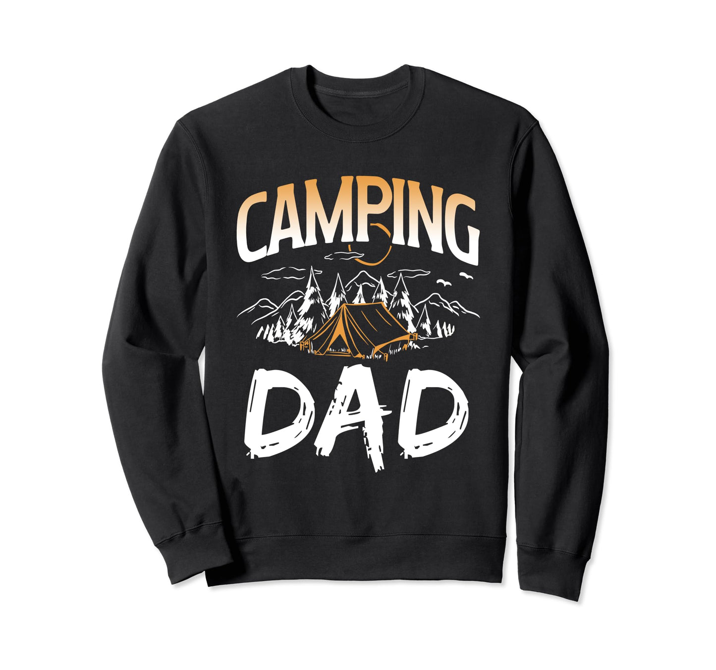 Camping Dad Camper Campsite Lover Sweatshirt - Fun Novelty Design Unisex - T-Shirt, Sweatshirt, Hoodie