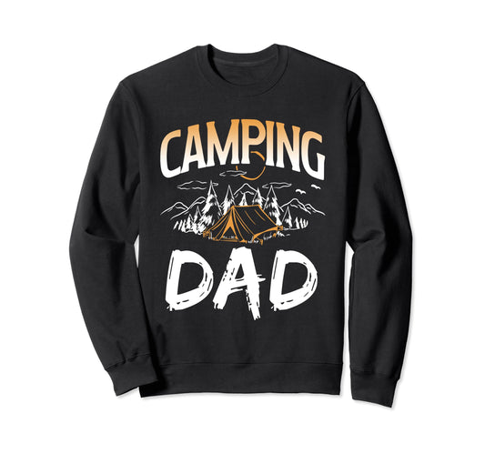 Camping Dad Camper Campsite Lover Sweatshirt - Fun Novelty Design Unisex - T-Shirt, Sweatshirt, Hoodie