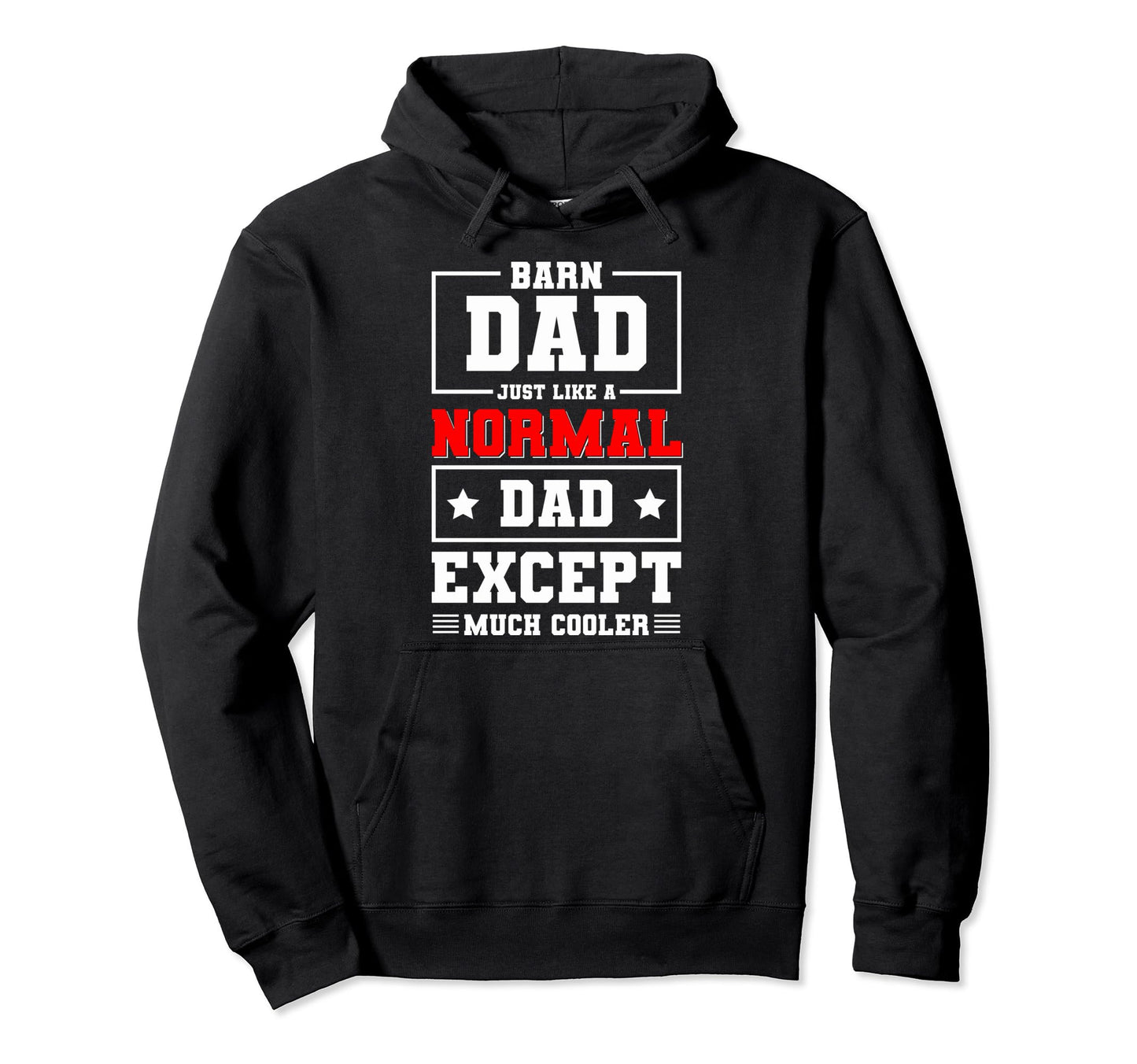 Farmer Dads Barn Dad Like Regular Dad But Hoodie - Trendy Graphic Unisex - T-Shirt, Sweatshirt, Hoodie