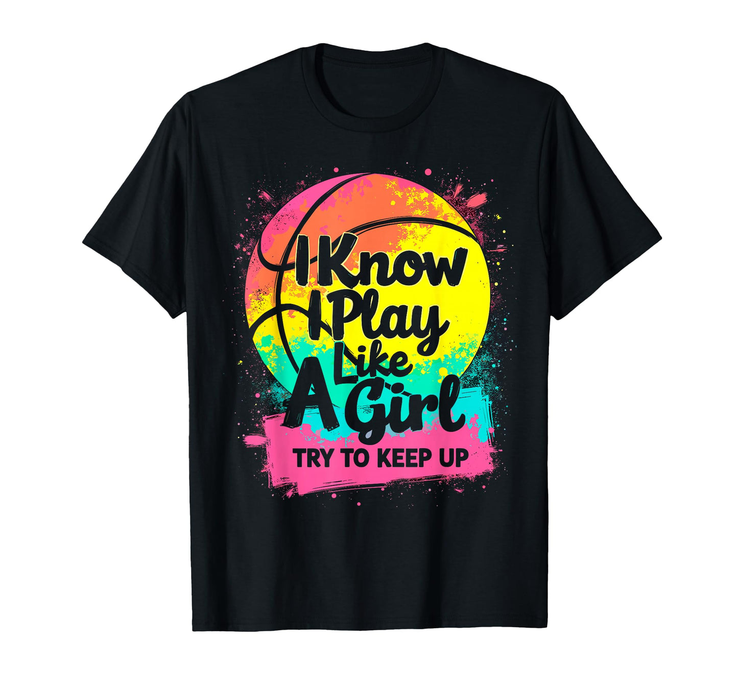 I Know I Play Like Try To Keep Up T-Shirt - Novelty Apparel Men Women - T-Shirt, Sweatshirt, Hoodie