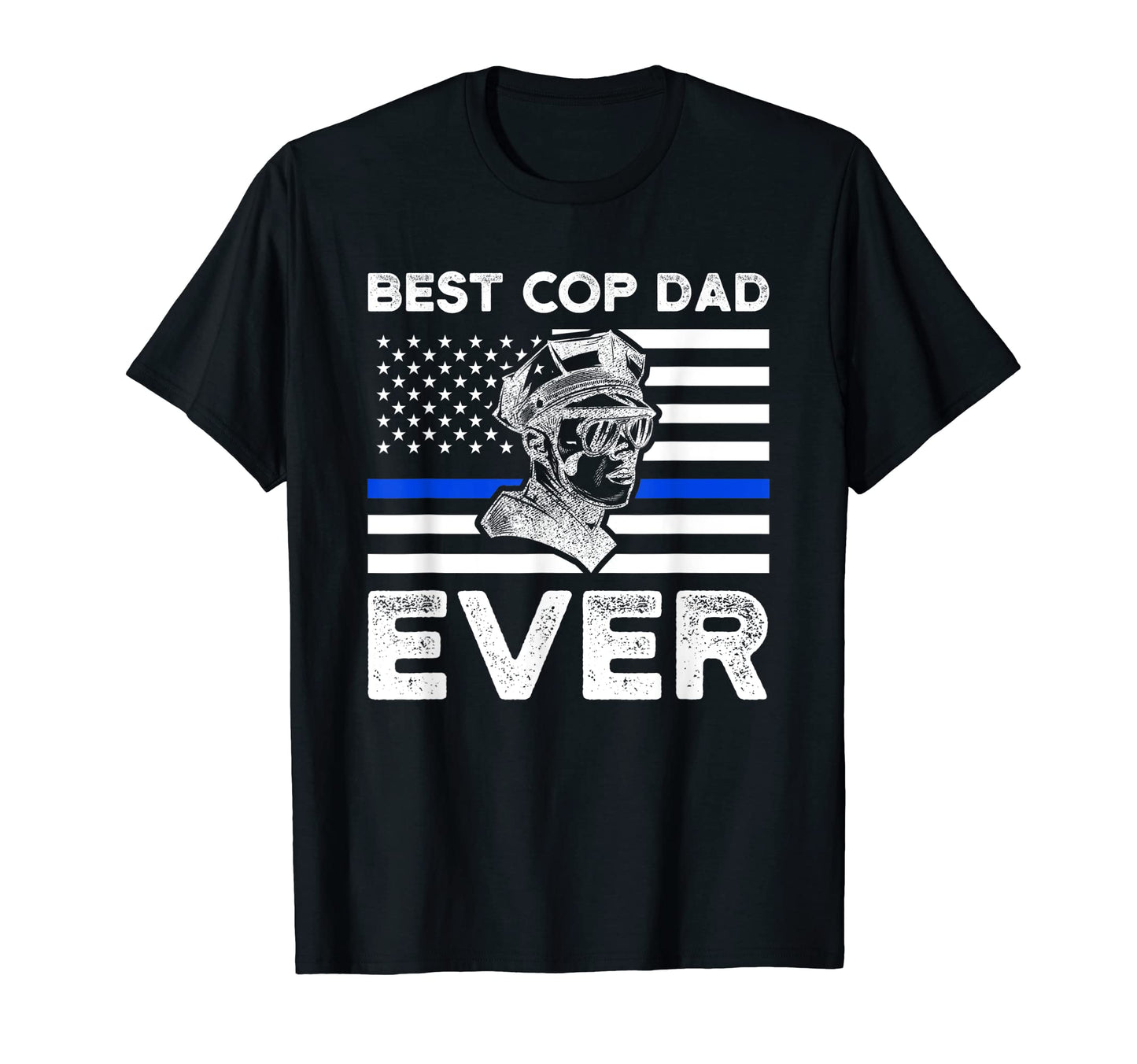 Best Cop Dad Ever Cop Dad American Flag T-Shirt - Novelty Apparel Unisex - T-Shirt, Sweatshirt, Hoodie