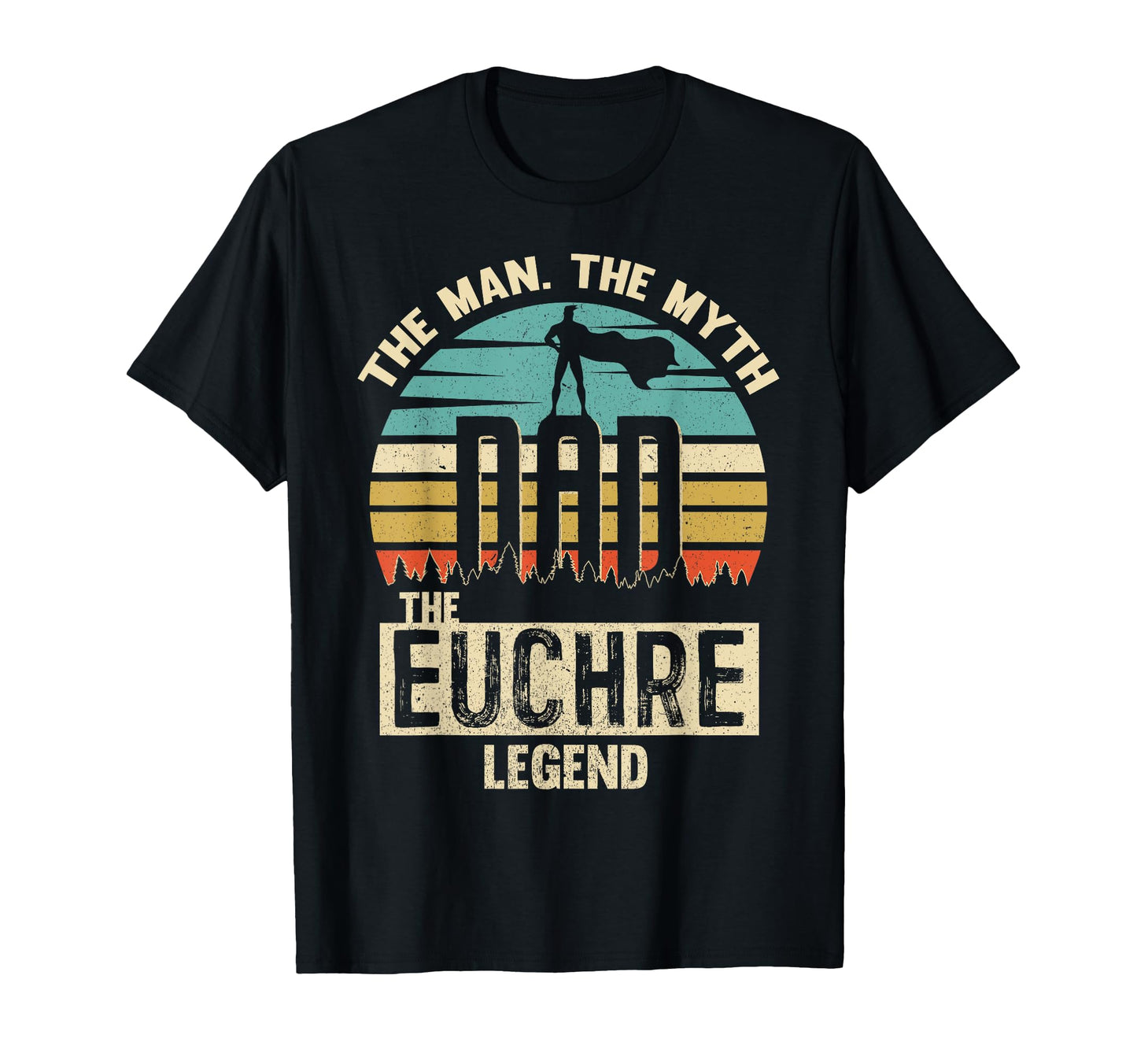 Myth Legend Dad Euchre T-Shirt - Fun Novelty Design Men Women - T-Shirt, Sweatshirt, Hoodie