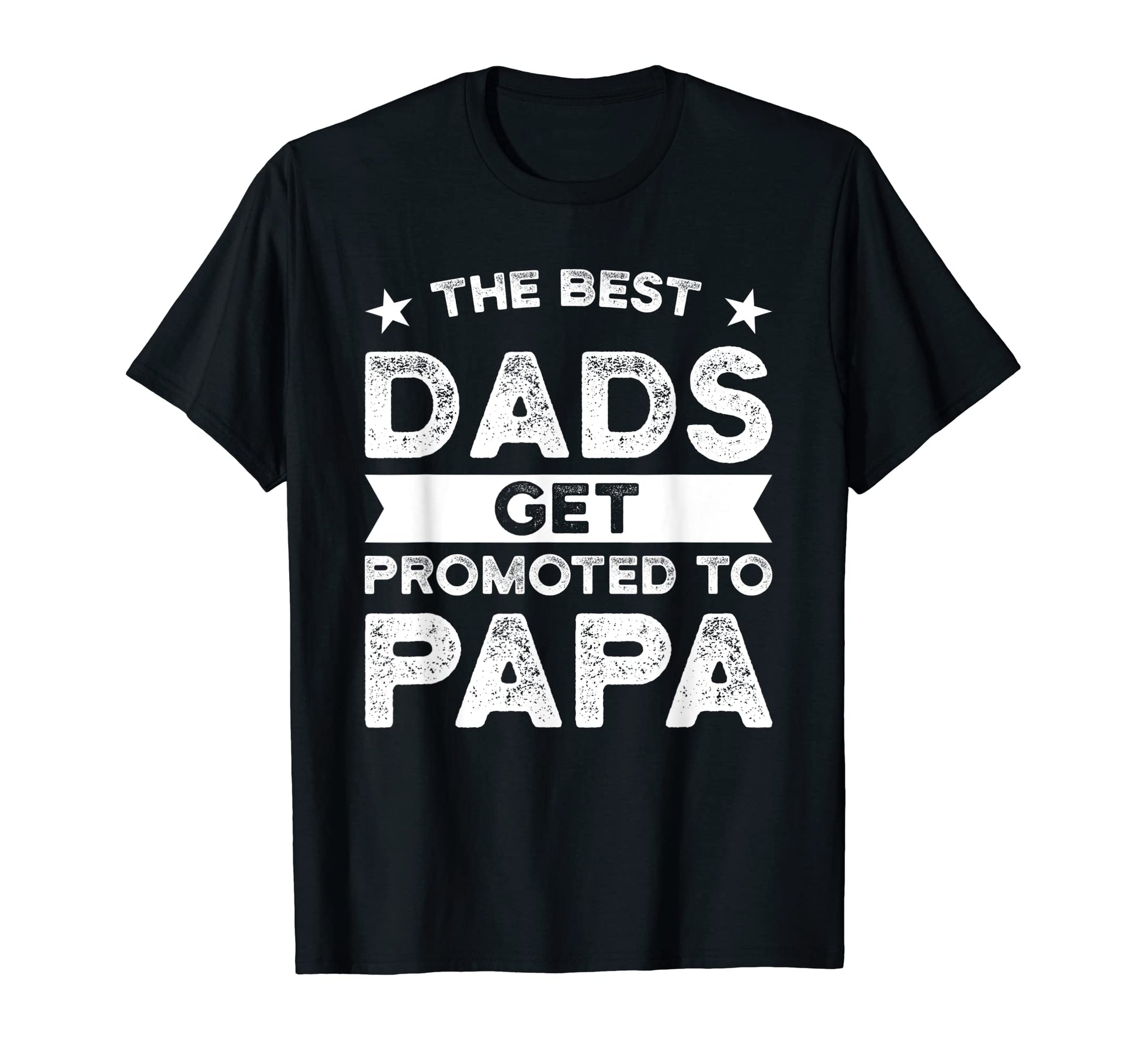 Mens Best Dads Get Promoted To Papa T-Shirt - Trendy Graphic Men Women - T-Shirt, Sweatshirt, Hoodie