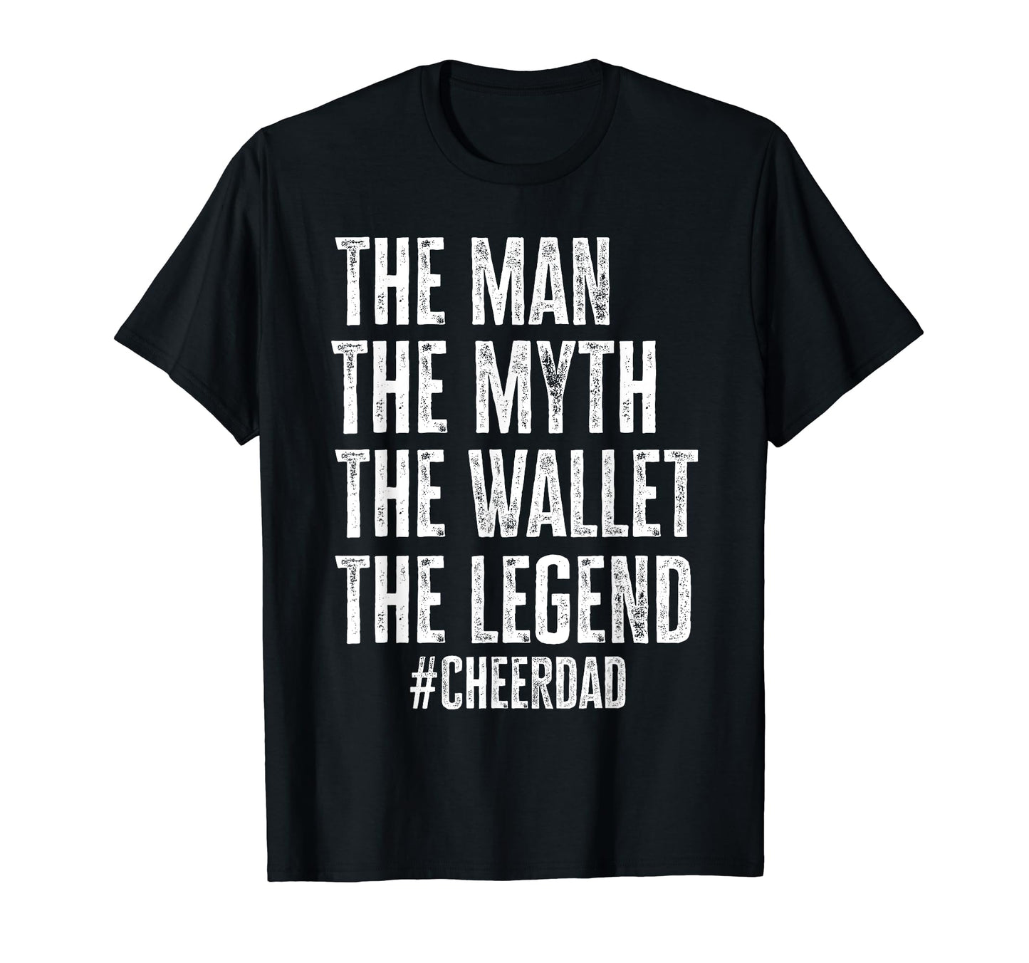 Cheer Dad Myth Wallet Legend Funny T-Shirt - Custom Art Print Unisex - T-Shirt, Sweatshirt, Hoodie
