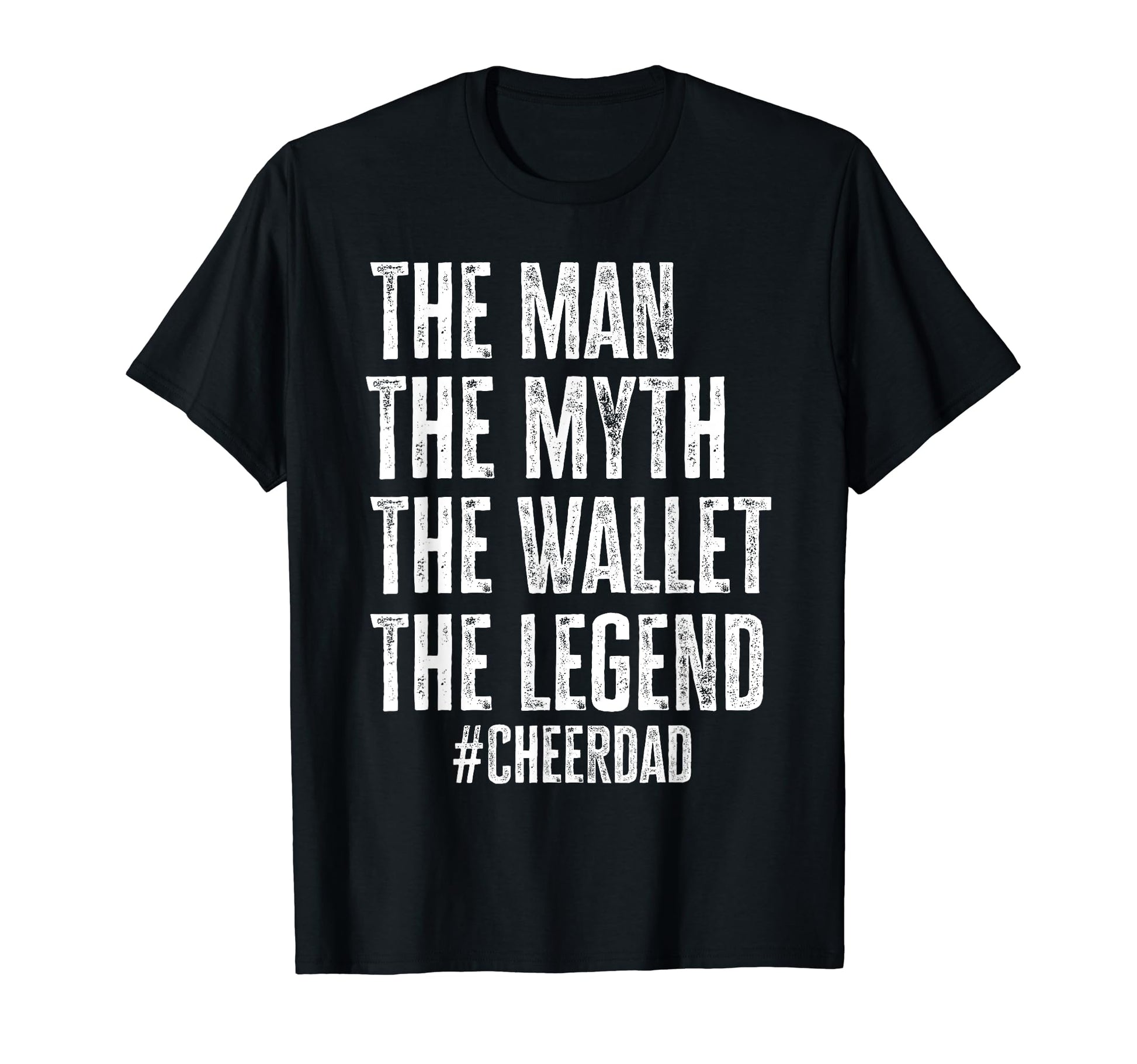 Cheer Dad Myth Wallet Legend Funny T-Shirt - Custom Art Print Unisex - T-Shirt, Sweatshirt, Hoodie