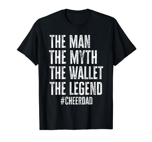 Cheer Dad Myth Wallet Legend Funny T-Shirt - Custom Art Print Unisex - T-Shirt, Sweatshirt, Hoodie