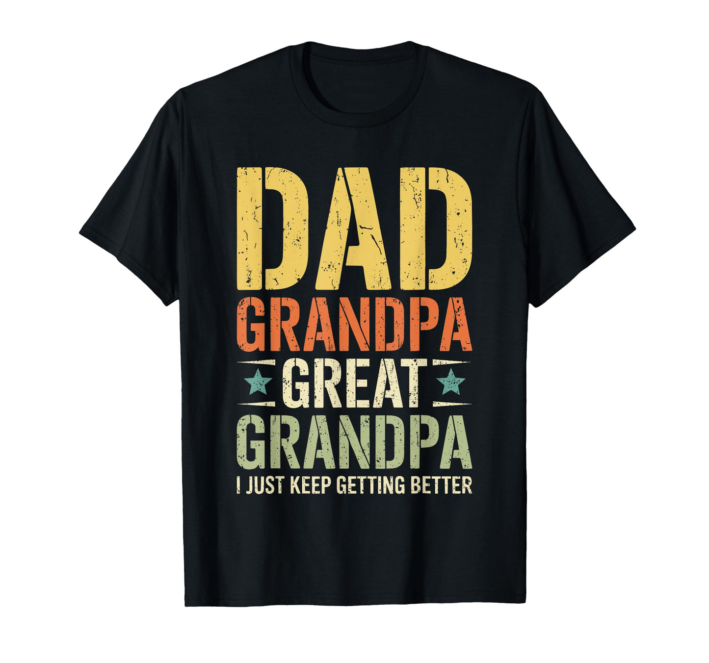 Dad Grandpa Great Grandpa I Just T-Shirt - Casual Everyday Wear for Adults - T-Shirt, Sweatshirt, Hoodie