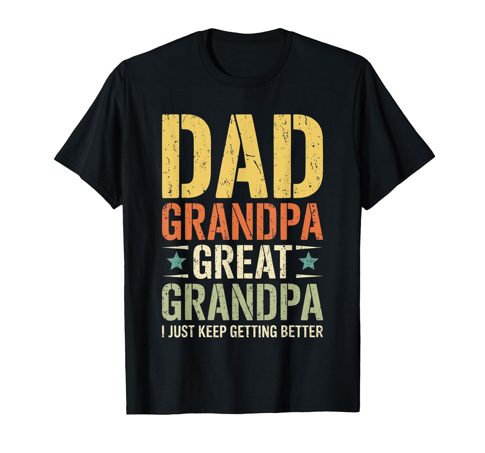 Dad Grandpa Great Grandpa I Just T-Shirt - Casual Everyday Wear for Adults - T-Shirt, Sweatshirt, Hoodie
