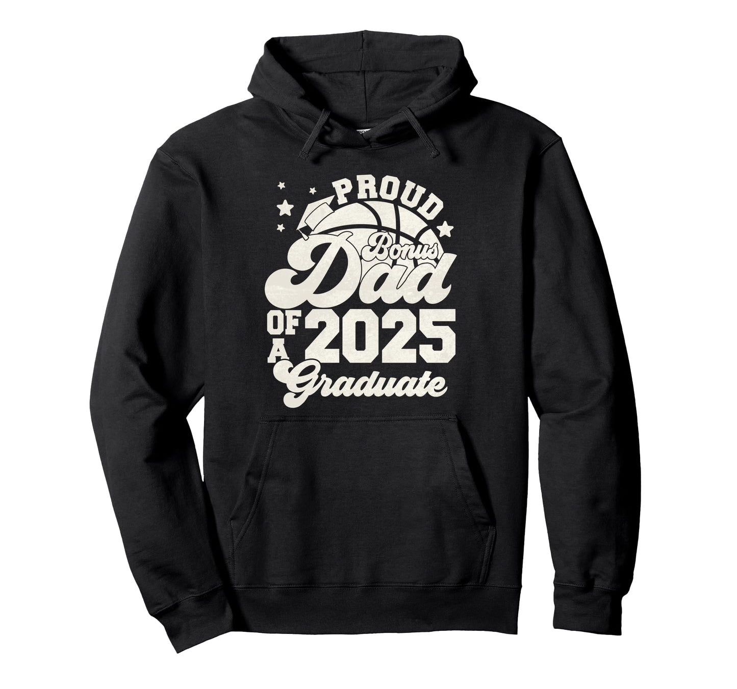 Bonus Dad 2025 Graduate Senior Hoodie - Casual Everyday Wear Unisex - T-Shirt, Sweatshirt, Hoodie