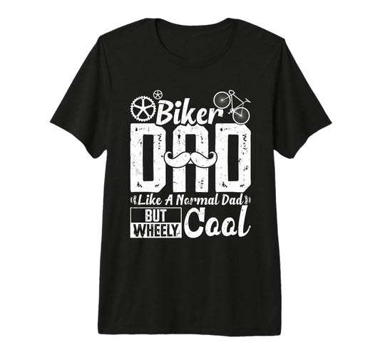 Biker Dad Like Normal Dad But T-Shirt - Casual Everyday Wear for Adults - T-Shirt, Sweatshirt, Hoodie