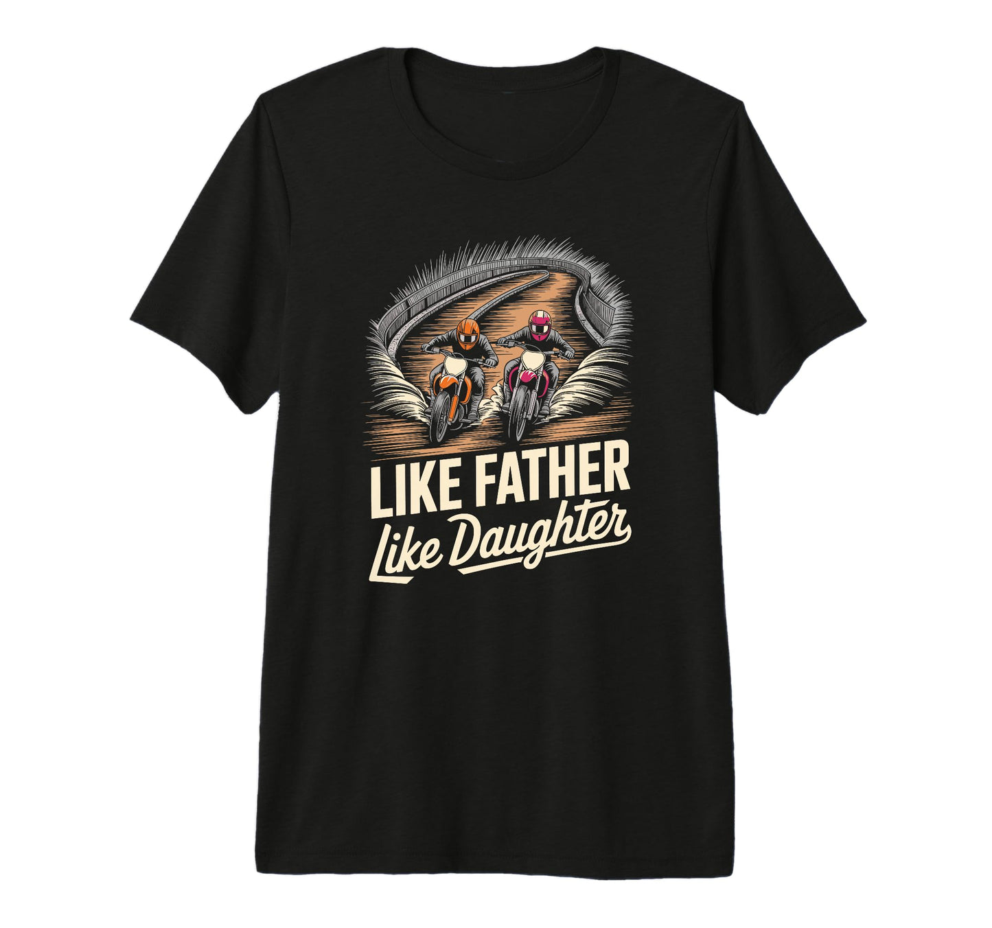 Like Father Like Daughter Motorcycle T-Shirt - Unique Graphic for Adults - T-Shirt, Sweatshirt, Hoodie