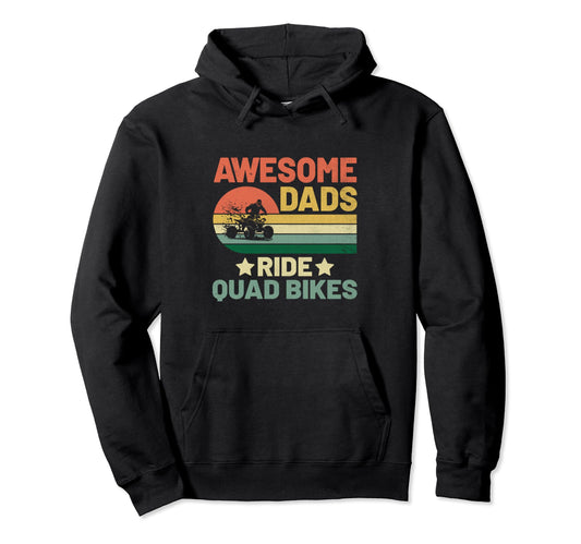 Awesome Dad Ride Quad Bikes Atv 4 Wheeler Hoodie - Graphic Print Unisex - T-Shirt, Sweatshirt, Hoodie
