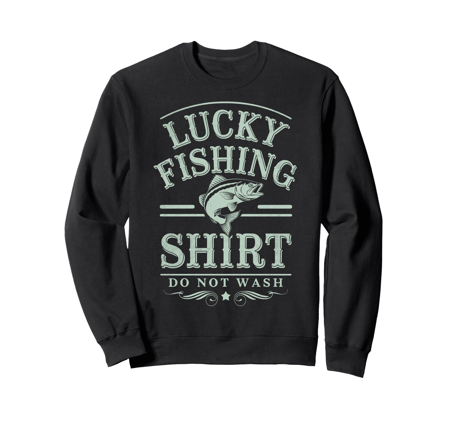 Lucky Fishing Do Not Wash Bass Sweatshirt - Aesthetic Graphic Unisex - T-Shirt, Sweatshirt, Hoodie
