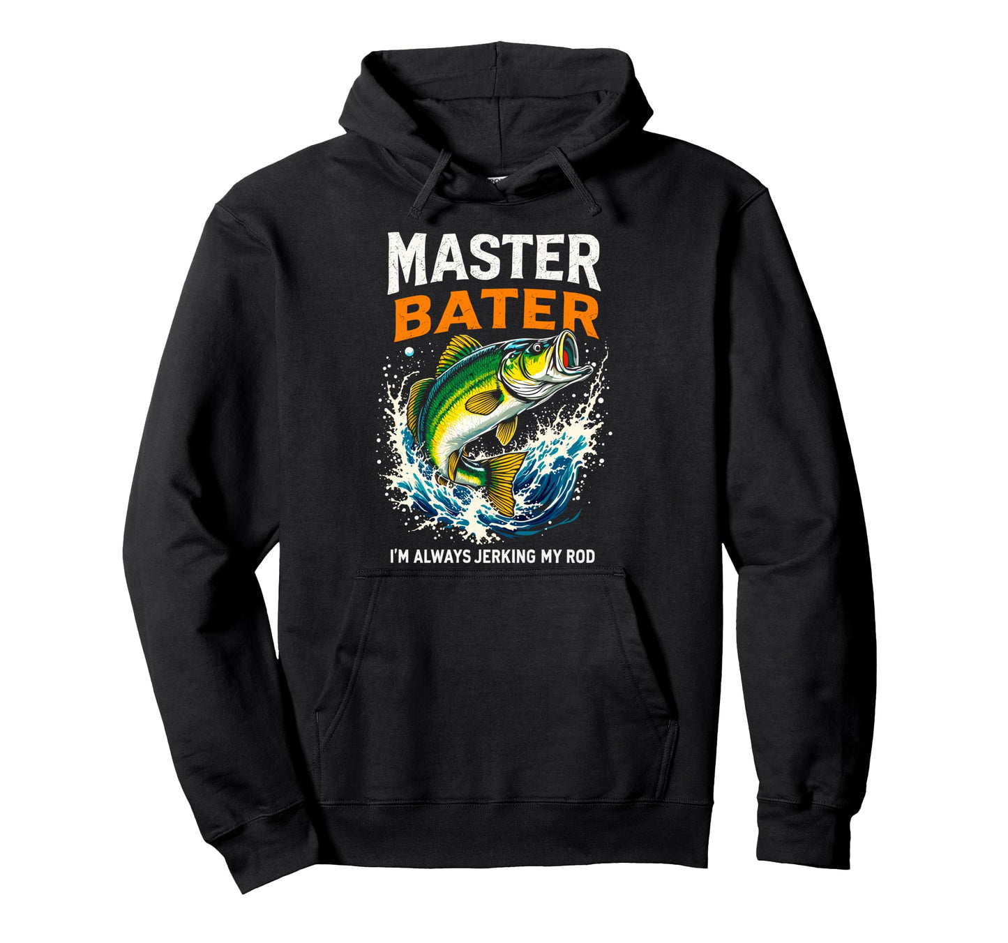 Master Baiter Im Always Jerking Hoodie - Casual Everyday Wear for Adults - T-Shirt, Sweatshirt, Hoodie