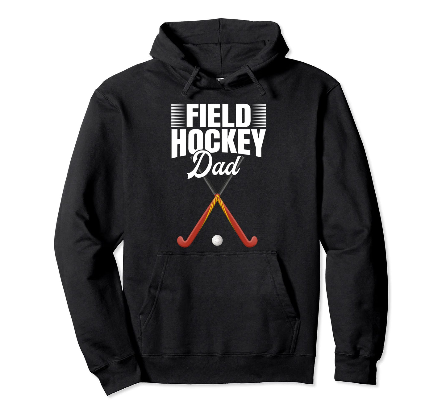 Field Hockey Dad Hoodie - Streetwear Style for Adults - T-Shirt, Sweatshirt, Hoodie