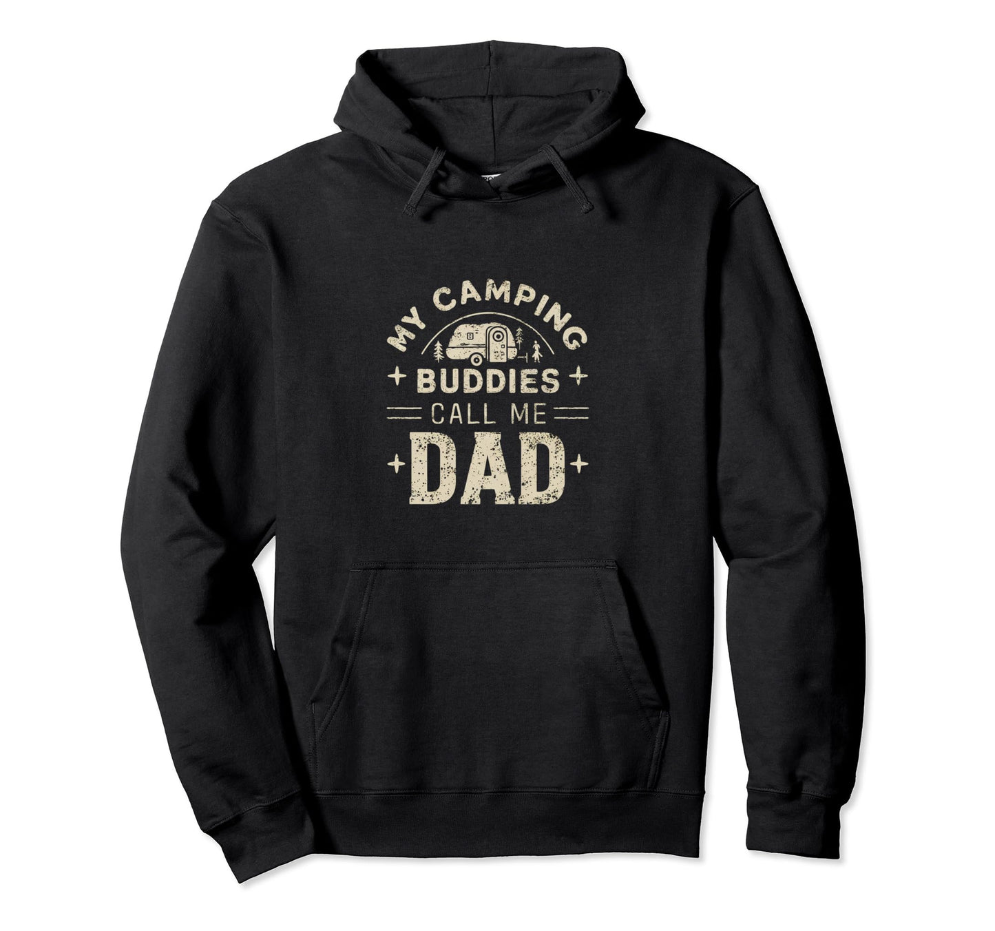 My Camping Buddies Call Me Dad Funny Hoodie - Streetwear Style Unisex - T-Shirt, Sweatshirt, Hoodie