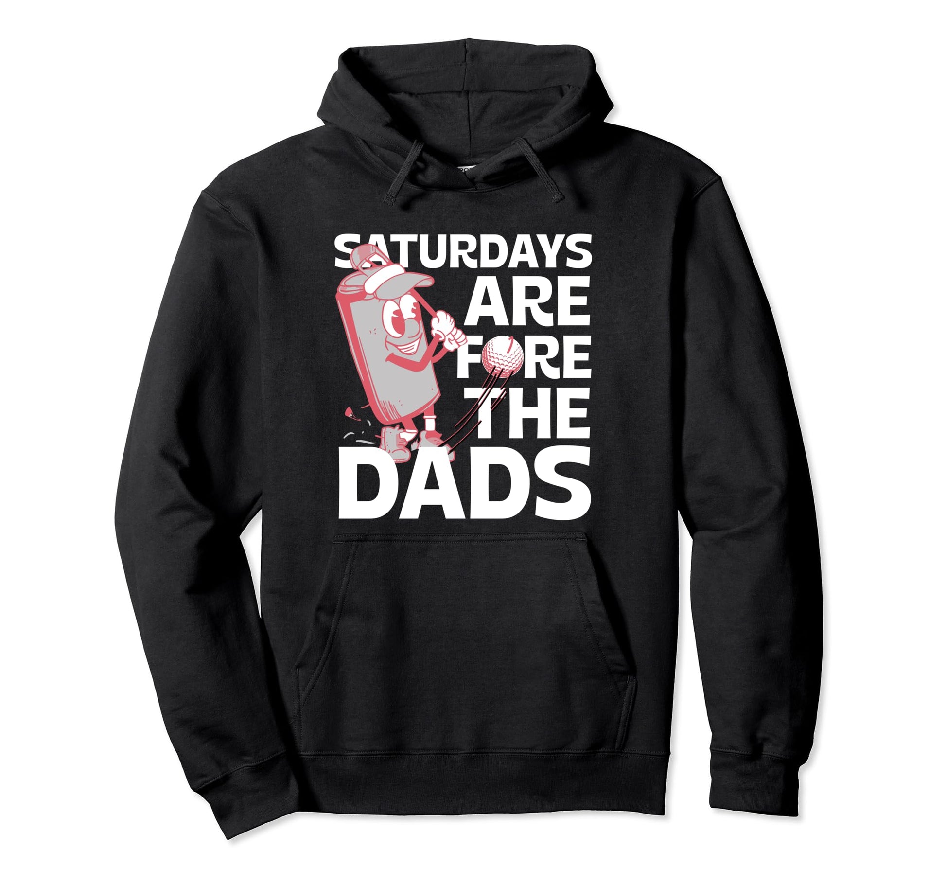 Saturdays Are Fore Dad Golf Gift Dad Hoodie - Streetwear Style Unisex - T-Shirt, Sweatshirt, Hoodie