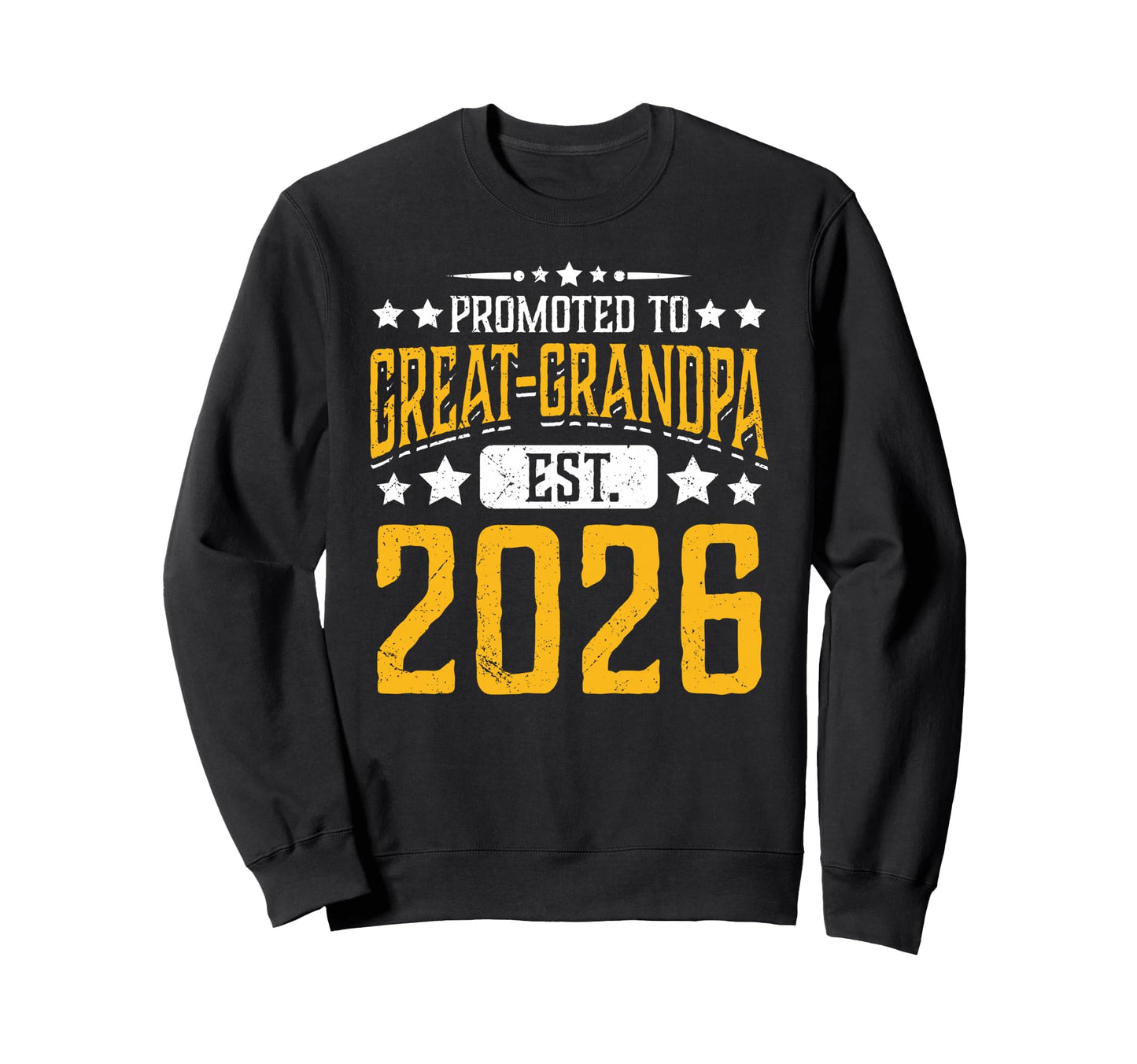 Promoted To Great Grandpa Est 2026 Sweatshirt - Novelty Apparel Unisex - T-Shirt, Sweatshirt, Hoodie