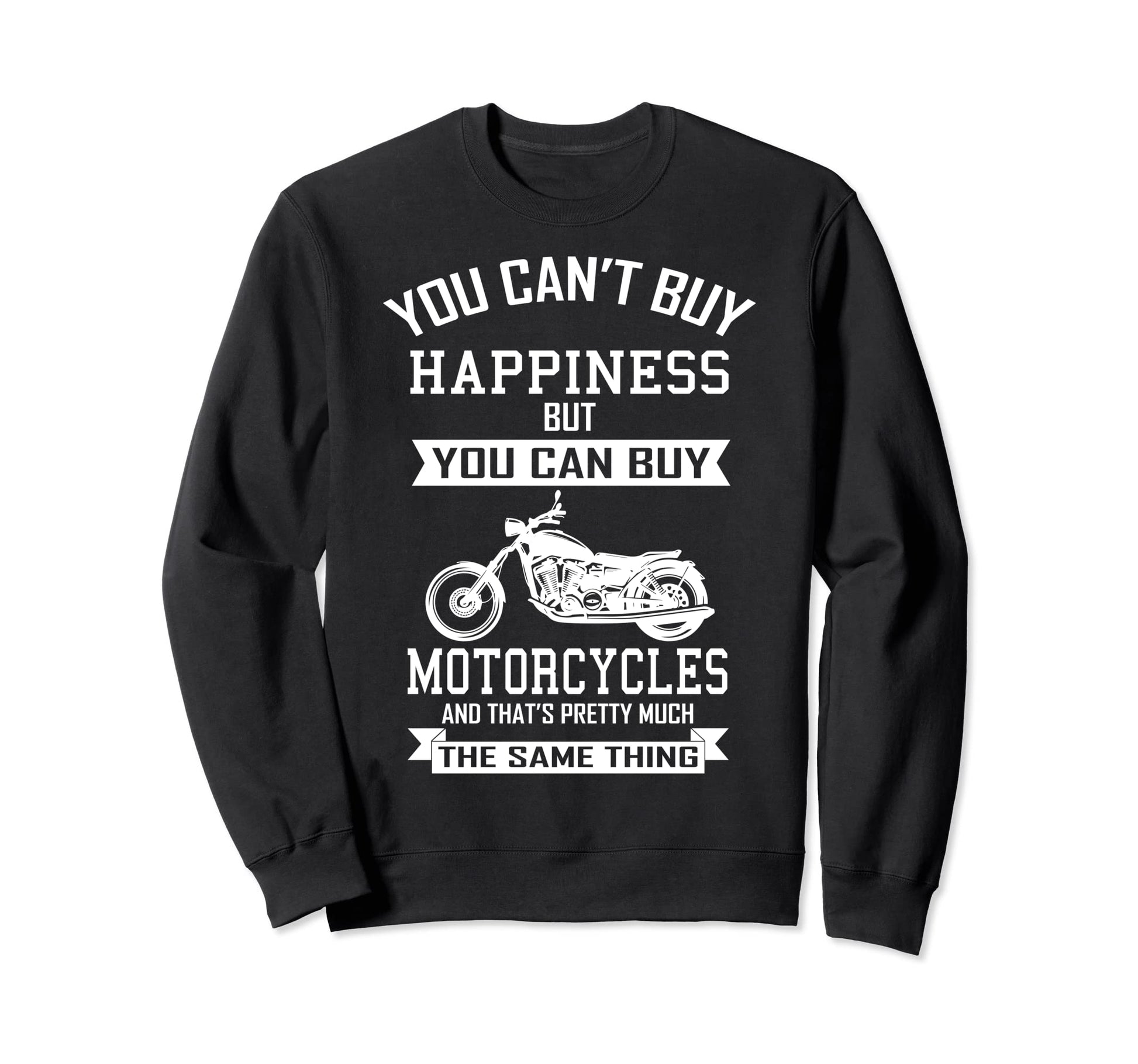 You Cant Buy Happieness Funny Sweatshirt - Streetwear Style Unisex - T-Shirt, Sweatshirt, Hoodie