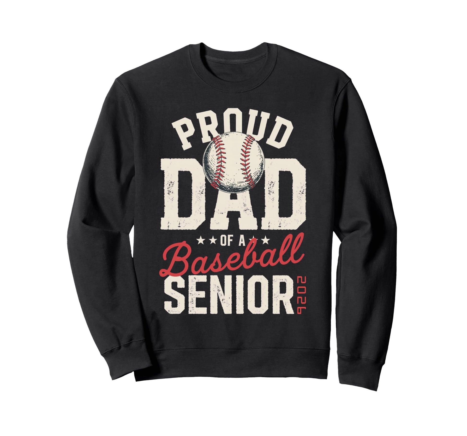 Proud Dad 2026 Senior Sweatshirt - Casual Everyday Wear for Adults - T-Shirt, Sweatshirt, Hoodie