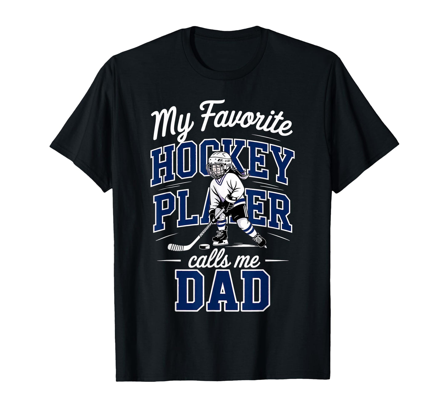 Hockey Dad My Favorite Player Calls T-Shirt - Minimalist Print Men Women - T-Shirt, Sweatshirt, Hoodie